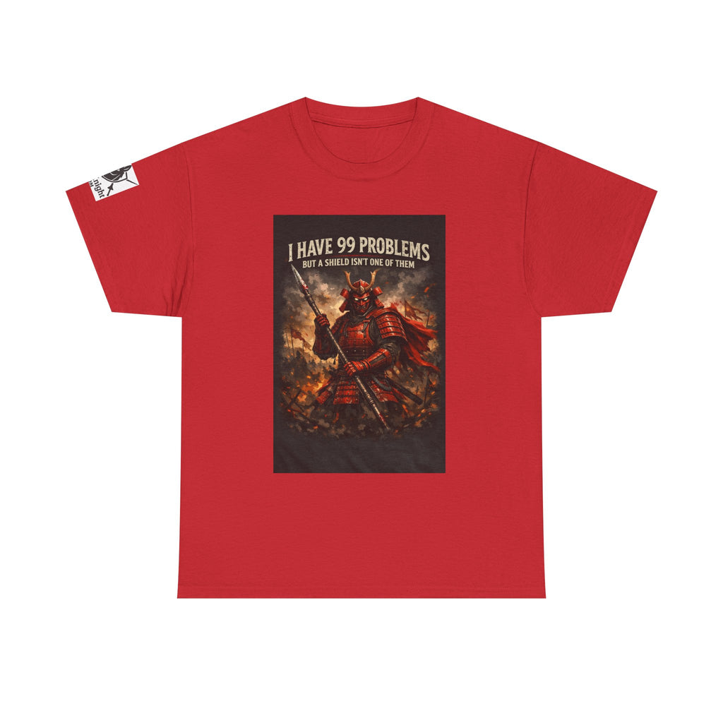 Samurai Warrior Graphic Tee — "I Have 99 Problems But A Shield Isn't One"