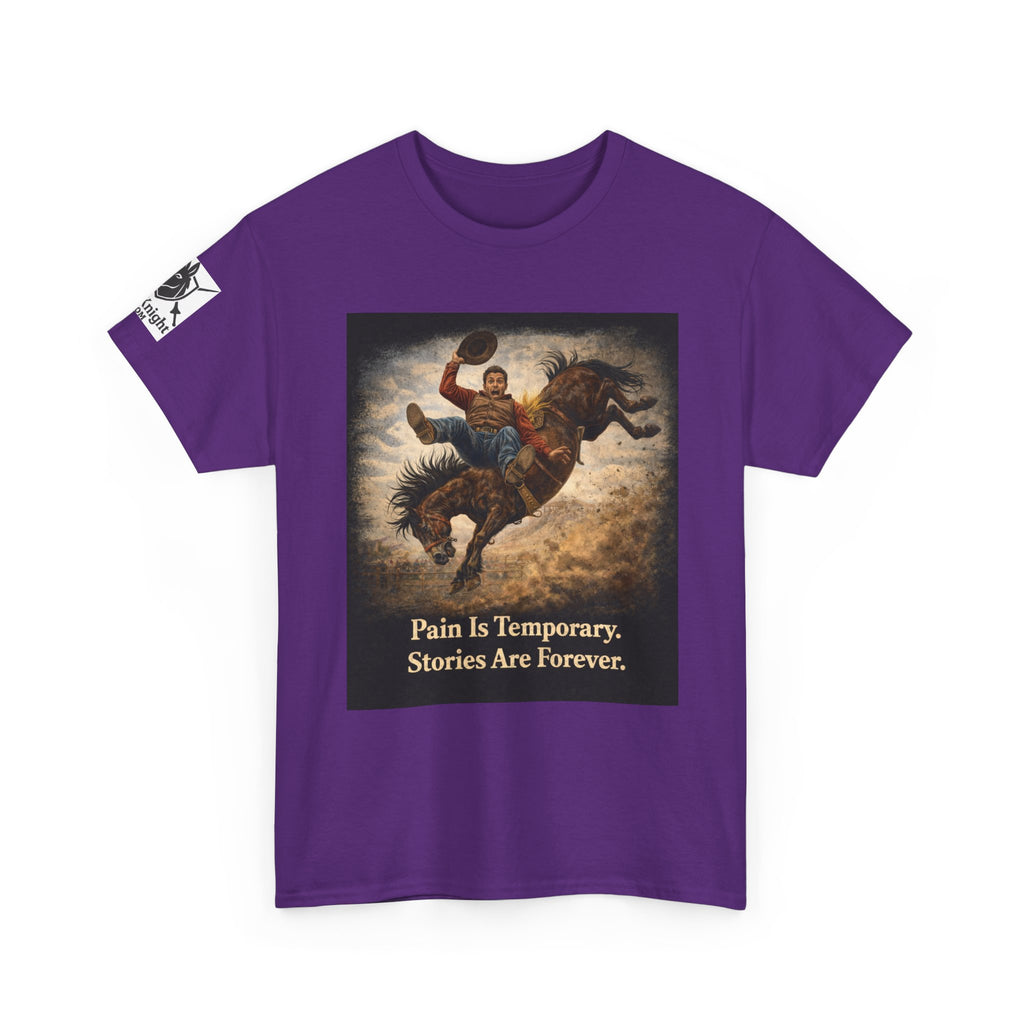 Rodeo Bucking Bronco T‑Shirt — "Pain Is Temporary. Stories Are Forever."