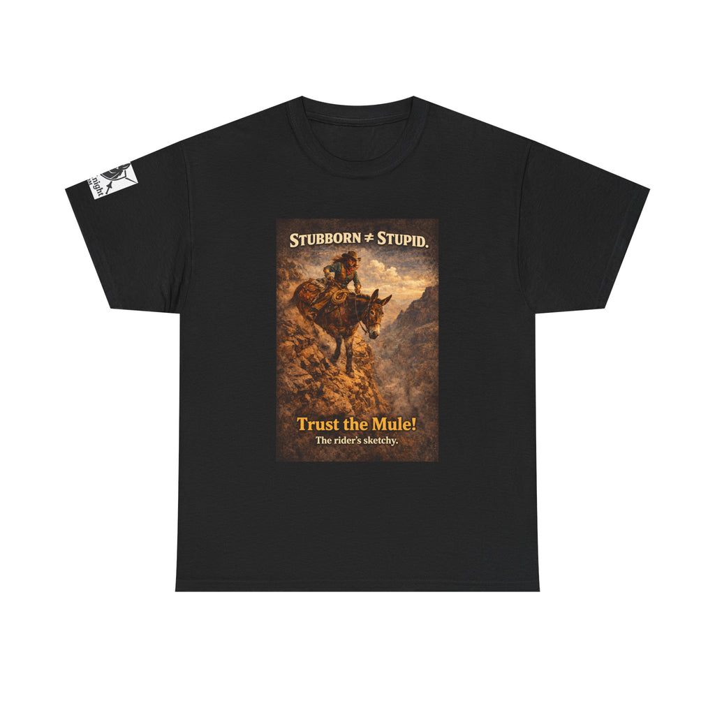 Mule Tee — "Stubborn not Stupid. Trust the Mule!" Vintage Western Humor T-Shirt