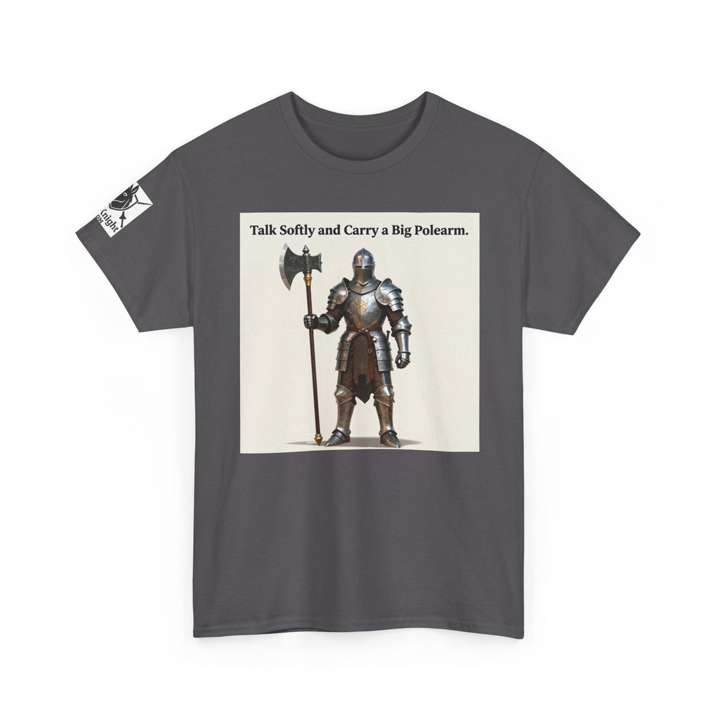 Talk Softly and Carry a Big Polearm T-Shirt — Medieval Knight Graphic Tee