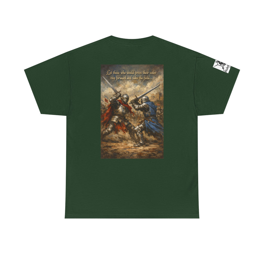 Medieval battle T-Shirt — “Let those who would prove their valor step forward and take the field.”