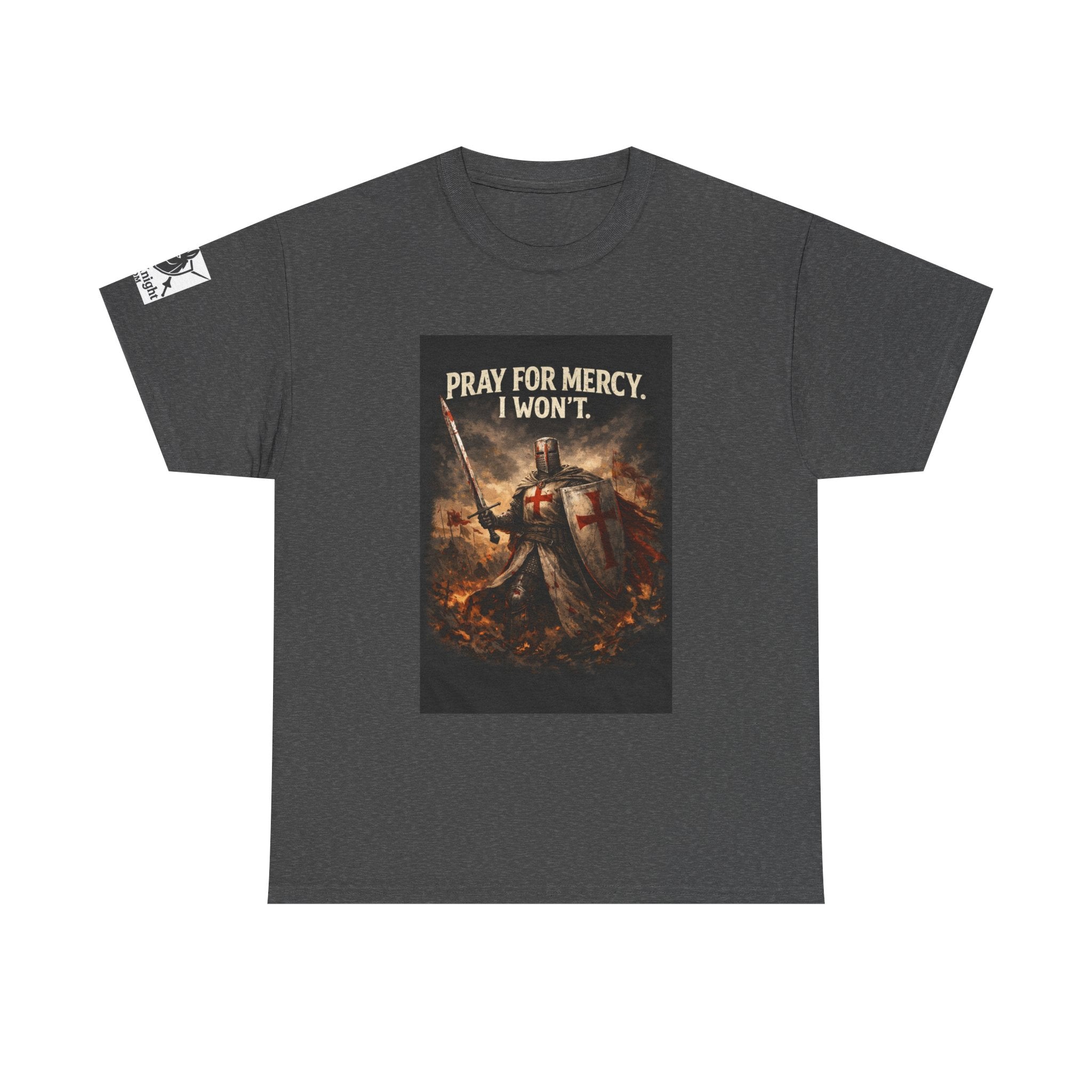Crusader Knight T‑Shirt – "Pray for Mercy. I Won't." Graphic Tee