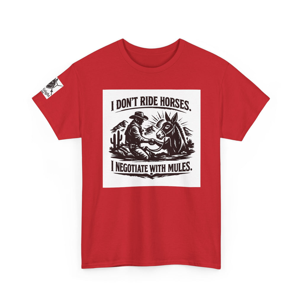 Graphic Tee — "I Don't Ride Horses, I Negotiate With Mules" Cowboy Western T-Shirt