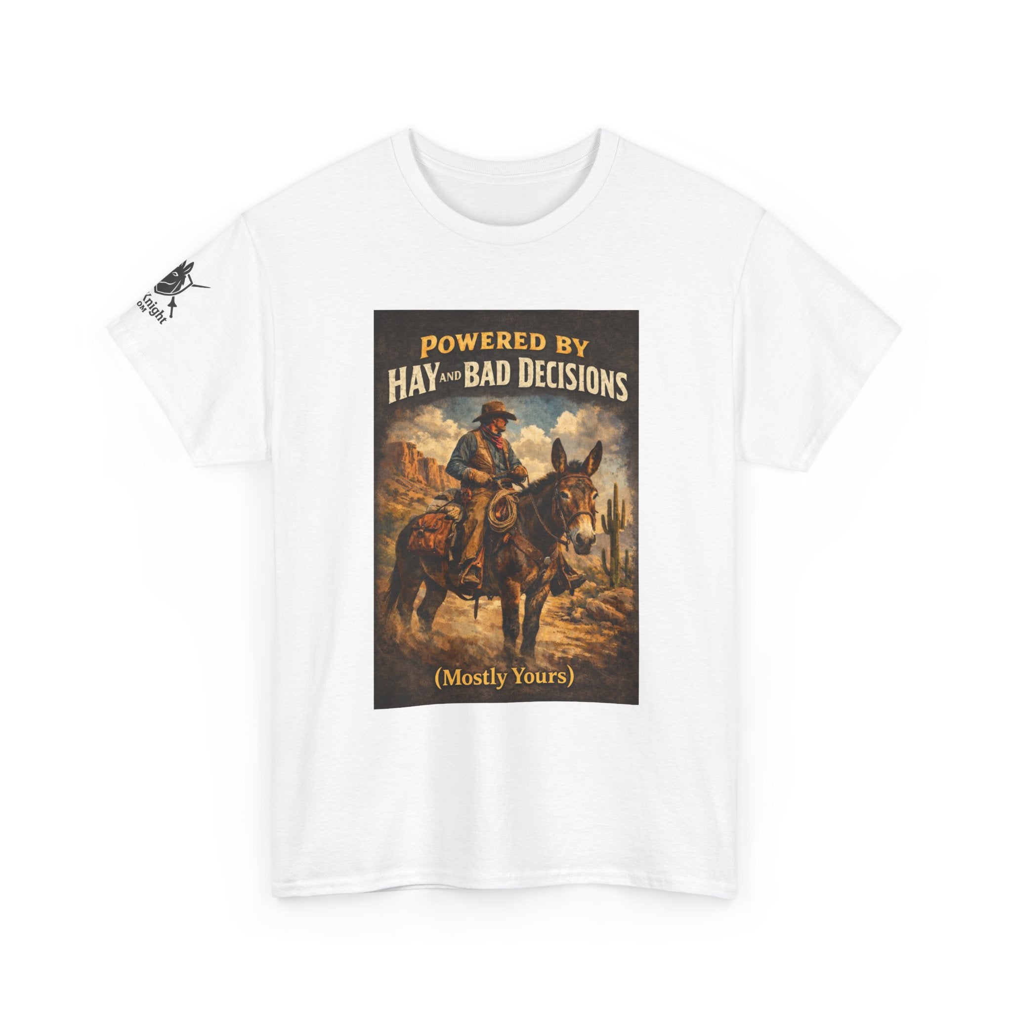 Cowboy Humor T-Shirt — "Powered by Hay & Bad Decisions (Mostly Yours)"