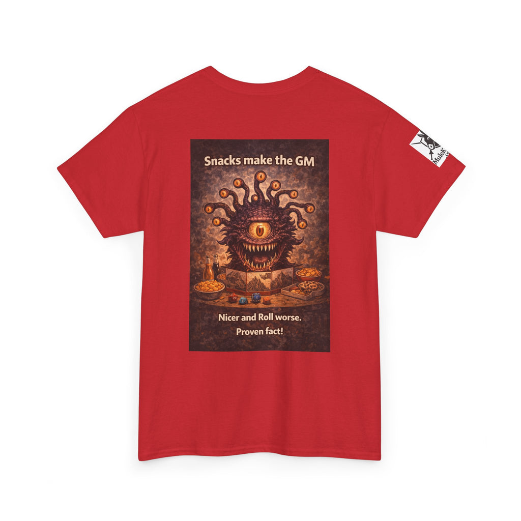 Gaming Tee— “Snacks make the GM nicer and roll worse! Proven Fact!"funny tee