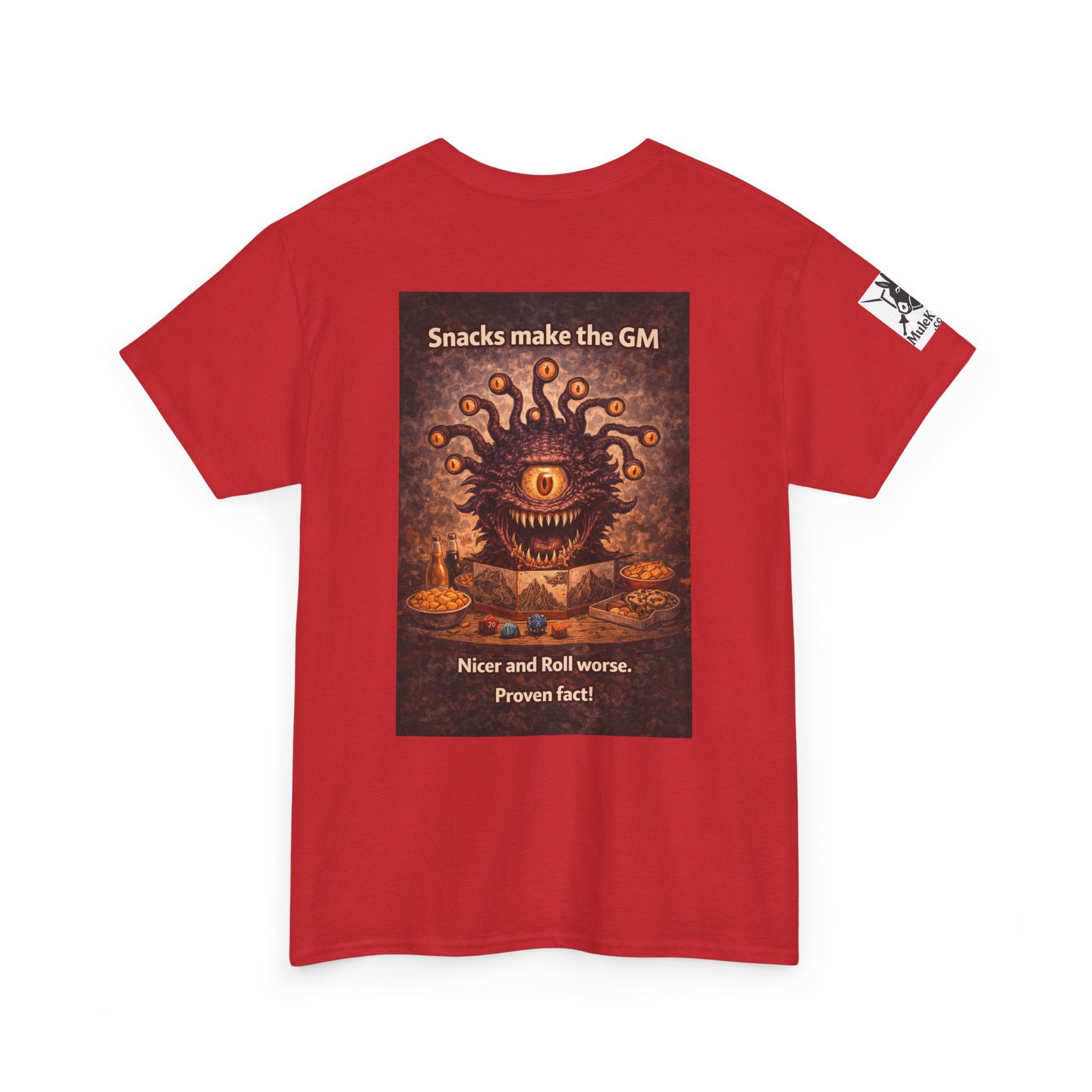 Gaming Tee— “Snacks make the GM nicer and roll worse! Proven Fact!"funny tee