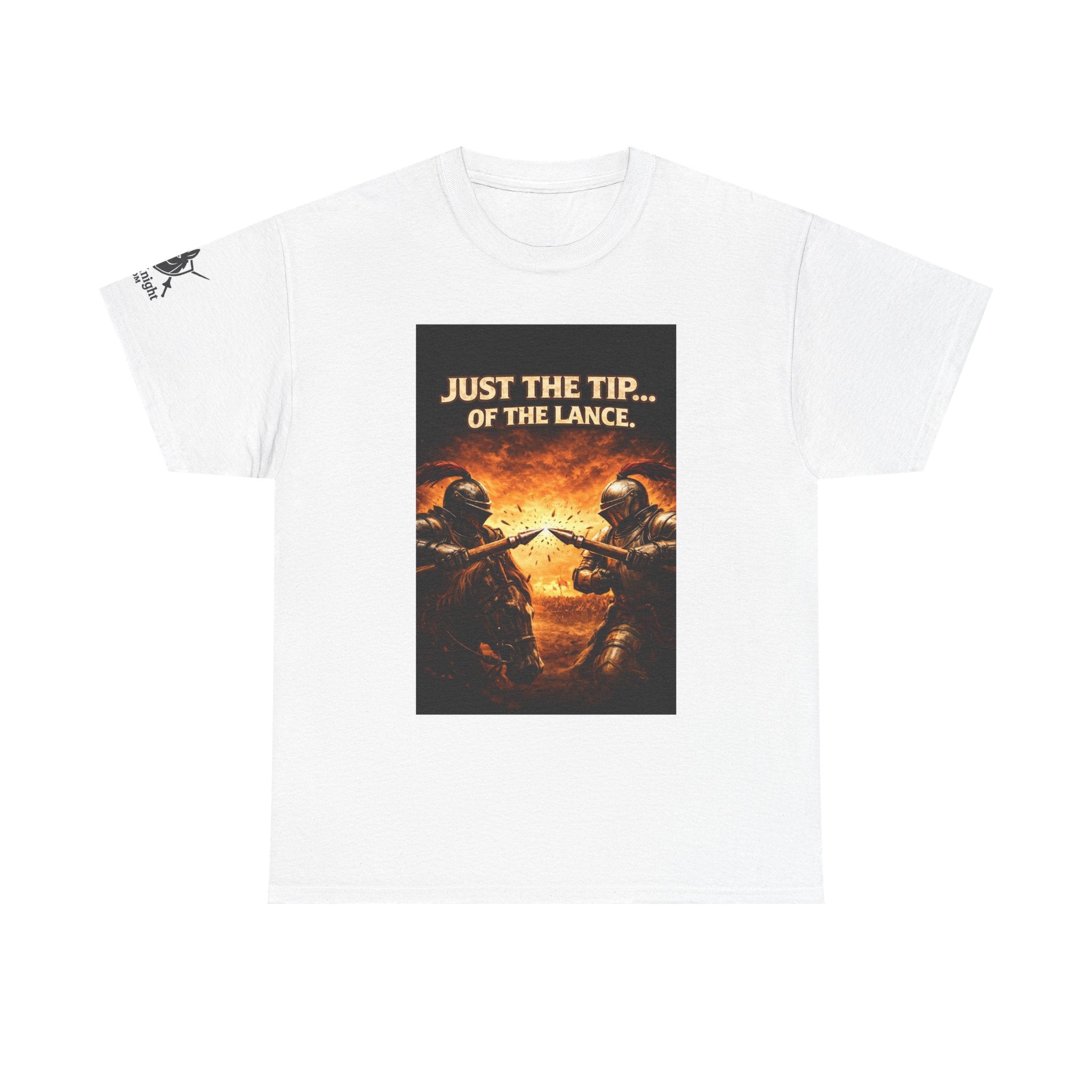 T-Shirt — "Just the Tip...... of the Lance" Medieval Knight Graphic Tee