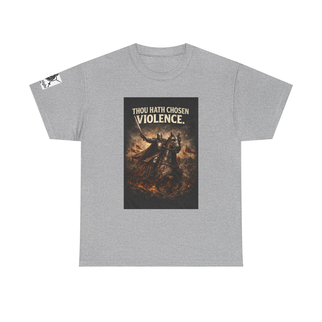 Thou Hath Chosen Violence T-Shirt — Dark Fantasy Warrior Graphic Tee