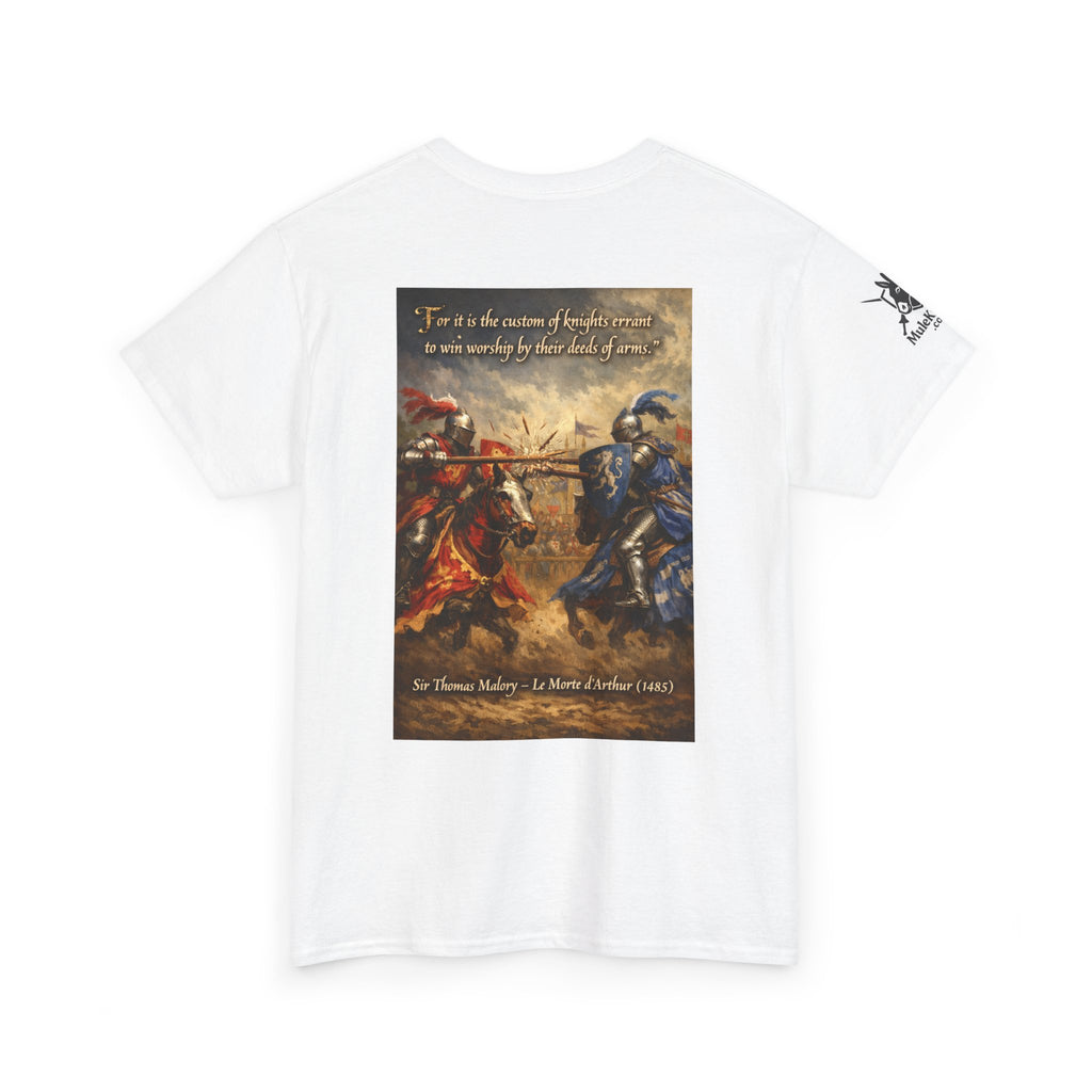 Jousting T-Shirt — “For it is the custom of knights errant to win worship by their deeds of arms. Sir Thomas Malory – Le Morte d’Arthur (1485)"