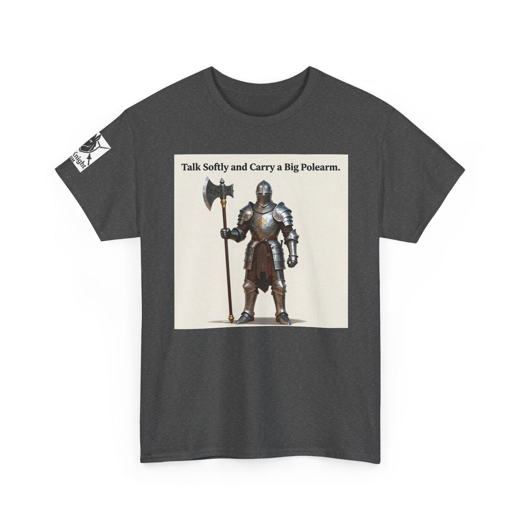 Talk Softly and Carry a Big Polearm T-Shirt — Medieval Knight Graphic Tee