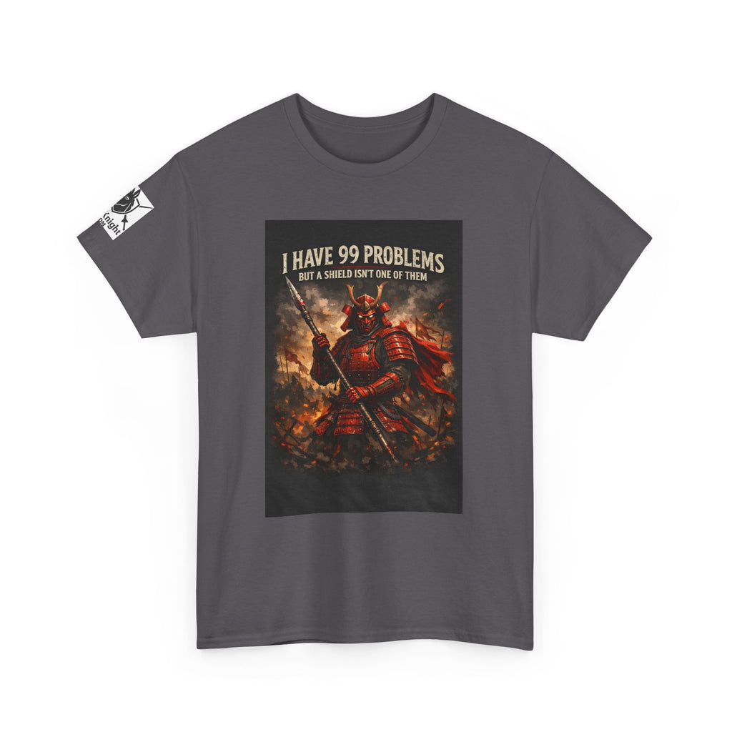 Samurai Warrior Graphic Tee — "I Have 99 Problems But A Shield Isn't One"
