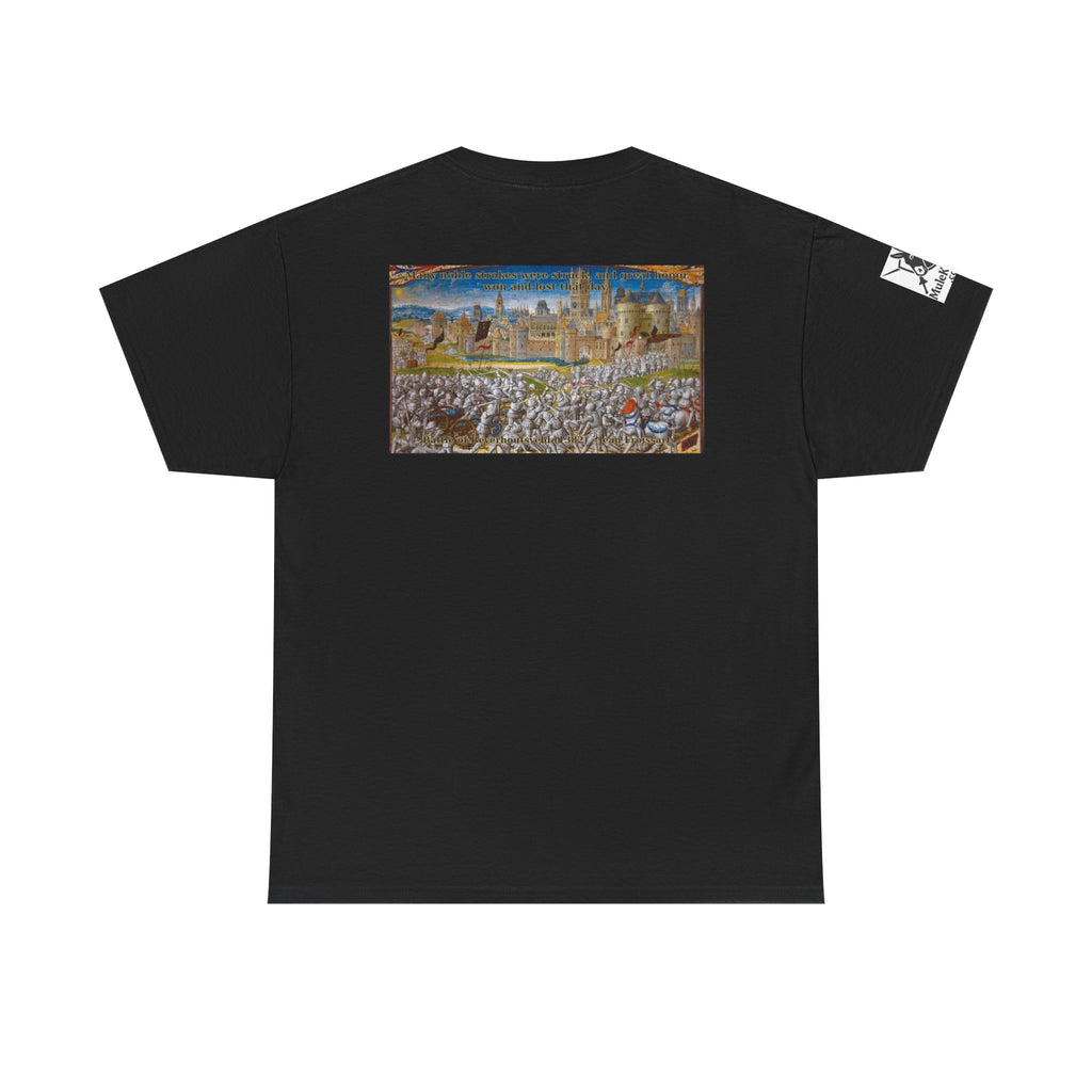 Battle scene T-Shirt — “Many noble strokes were struck, and great honor won and lost that day. Battle of Beverhoutsveld (1382) - Jean Froissart"