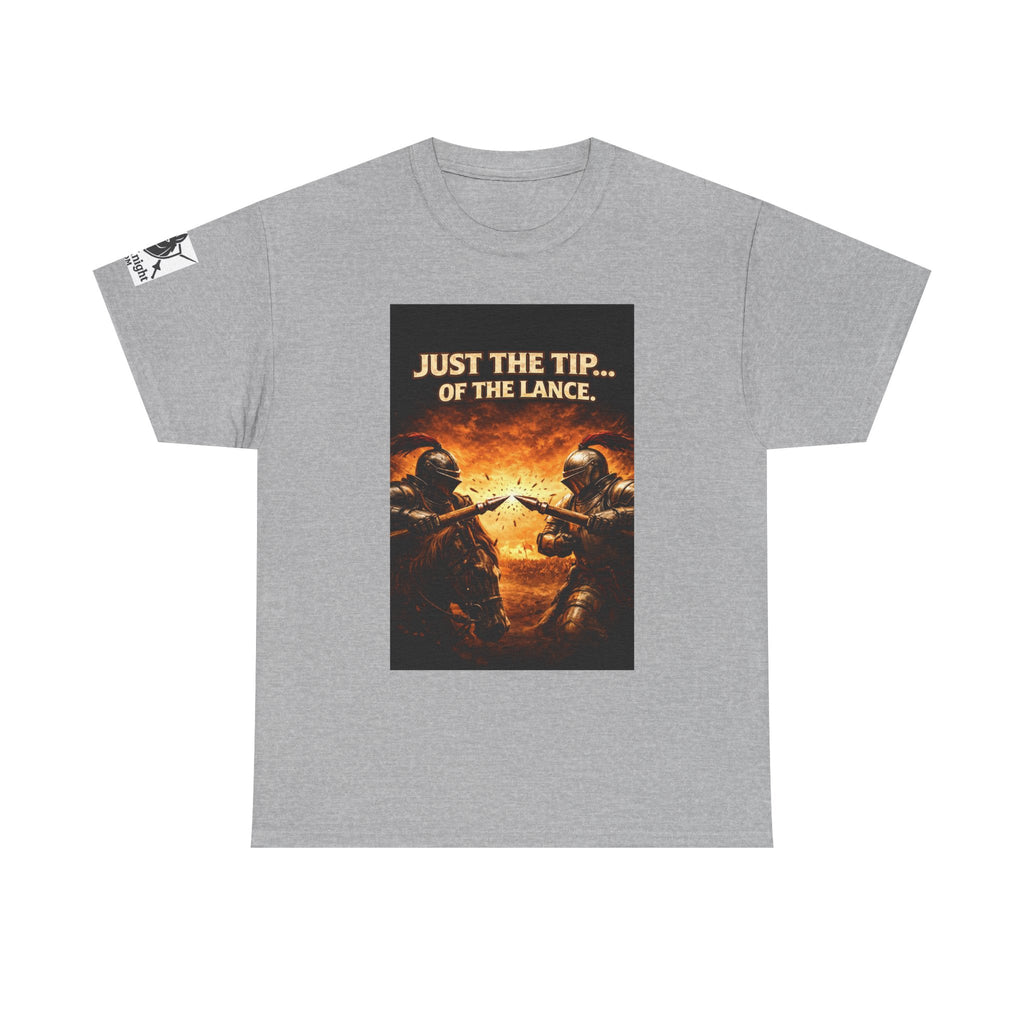 T-Shirt — "Just the Tip...... of the Lance" Medieval Knight Graphic Tee