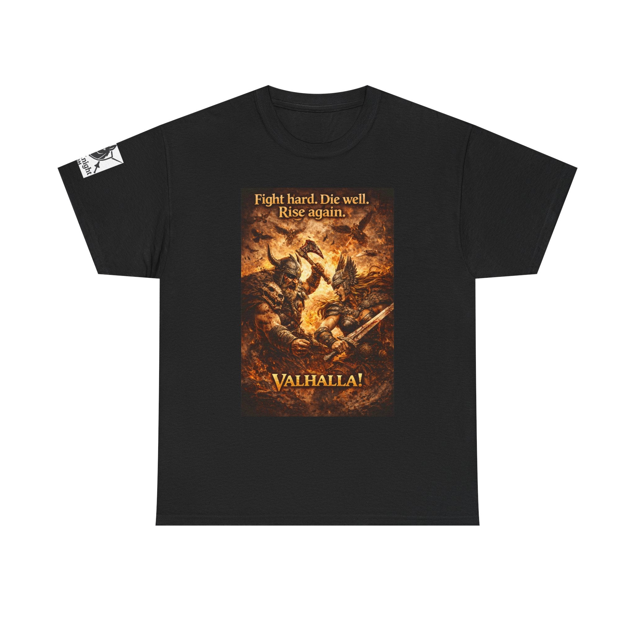 Viking Valkyrie shirt -Fight hard. Die Hard. Rise Again. Valhalla! — viking Tee