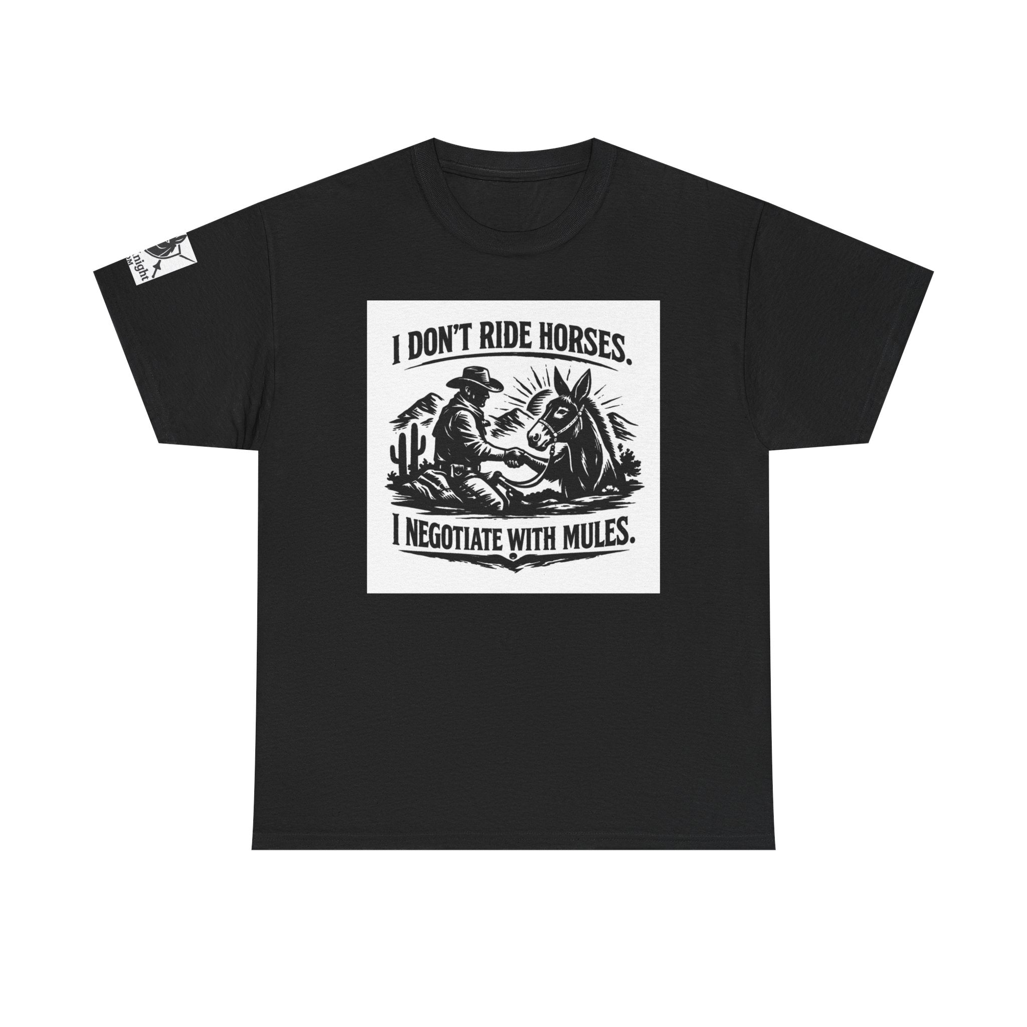 Graphic Tee — "I Don't Ride Horses, I Negotiate With Mules" Cowboy Western T-Shirt