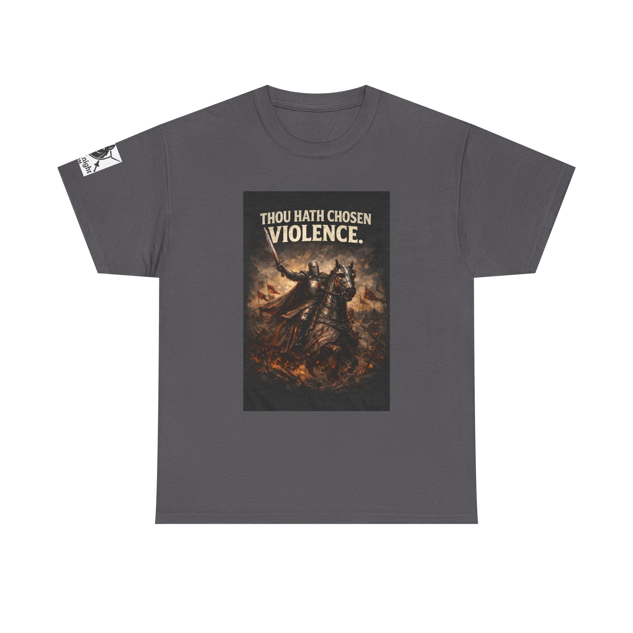 Thou Hath Chosen Violence T-Shirt — Dark Fantasy Warrior Graphic Tee