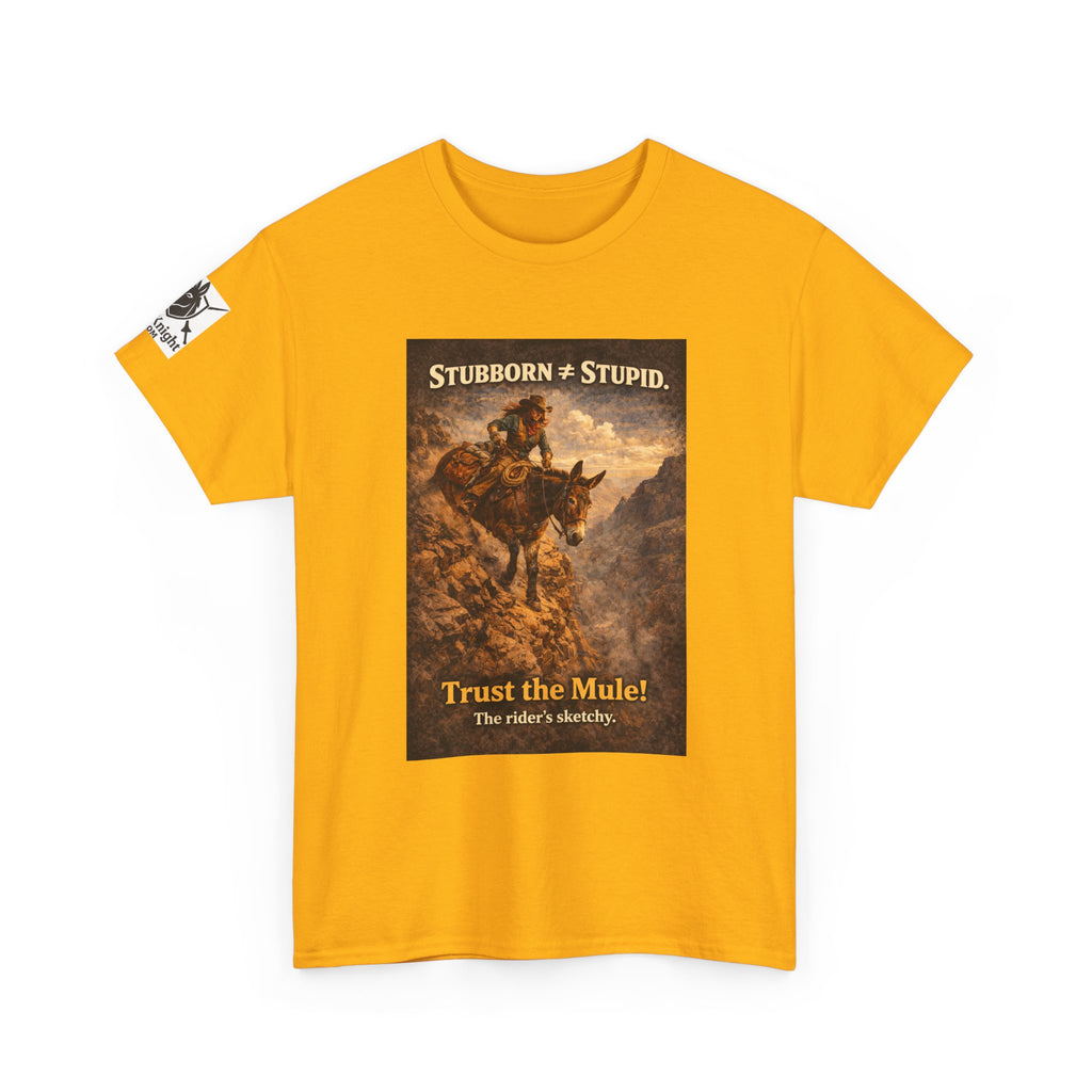 Mule Tee — "Stubborn not Stupid. Trust the Mule!" Vintage Western Humor T-Shirt