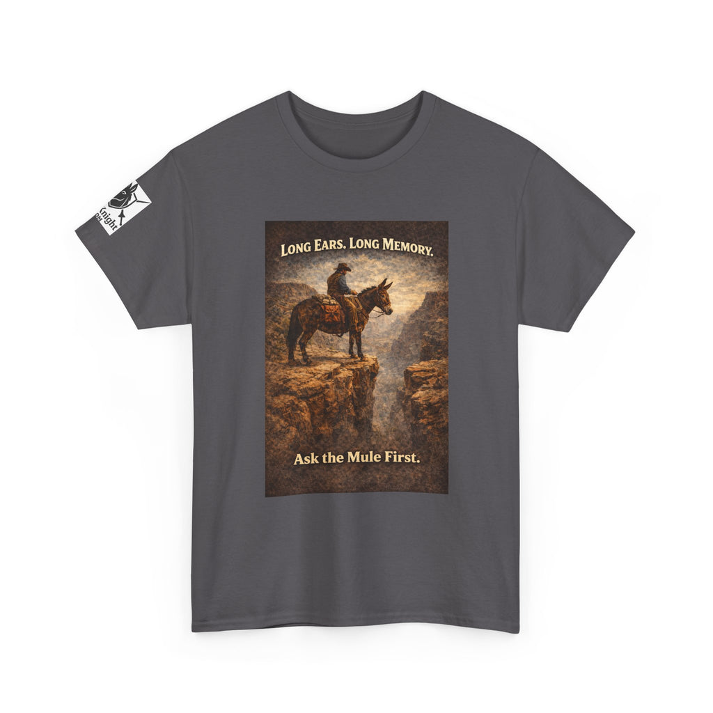 Long Ears, Long Memory Tee — "Ask the Mule First" Western Graphic T-Shirt