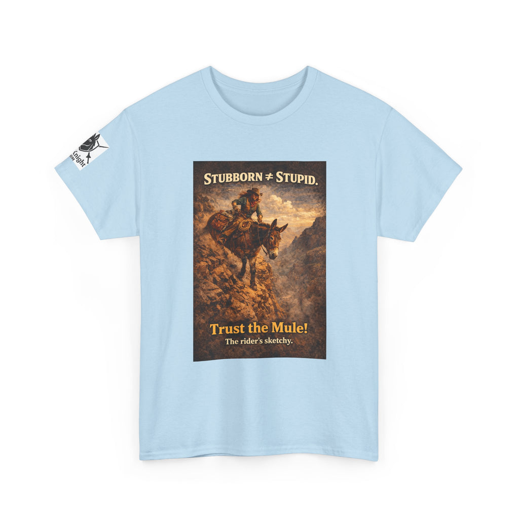 Mule Tee — "Stubborn not Stupid. Trust the Mule!" Vintage Western Humor T-Shirt