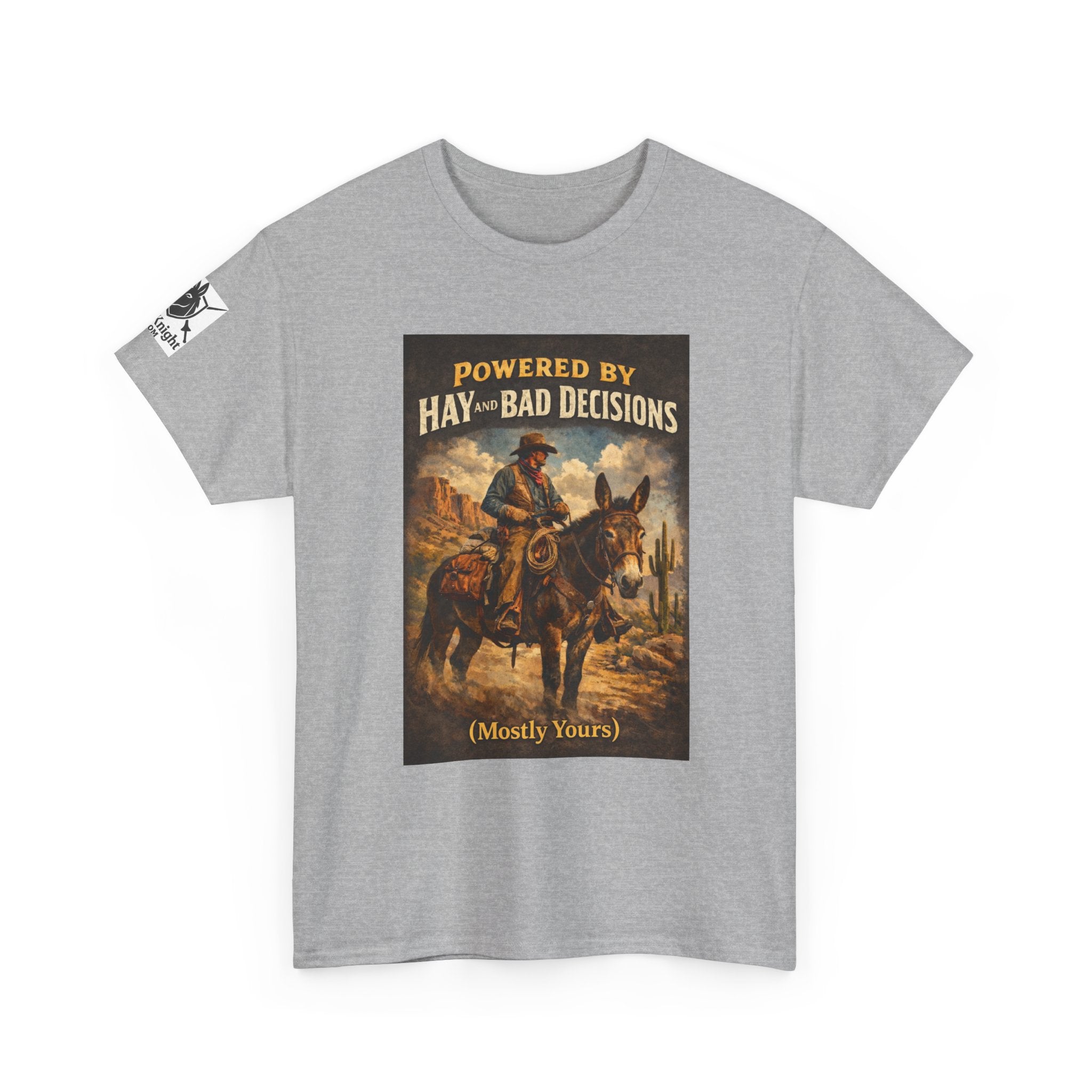 Cowboy Humor T-Shirt — "Powered by Hay & Bad Decisions (Mostly Yours)"