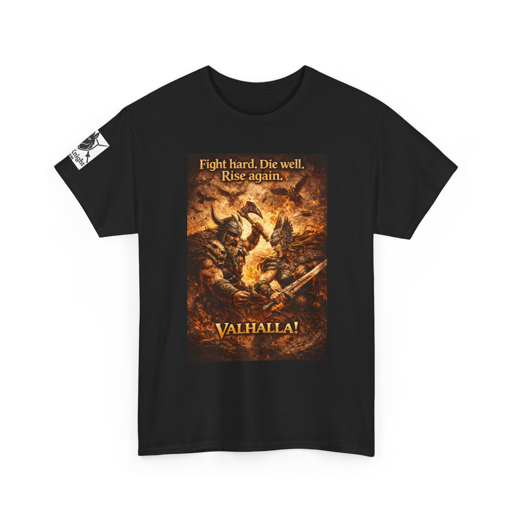 Viking Valkyrie shirt -Fight hard. Die Hard. Rise Again. Valhalla! — viking Tee