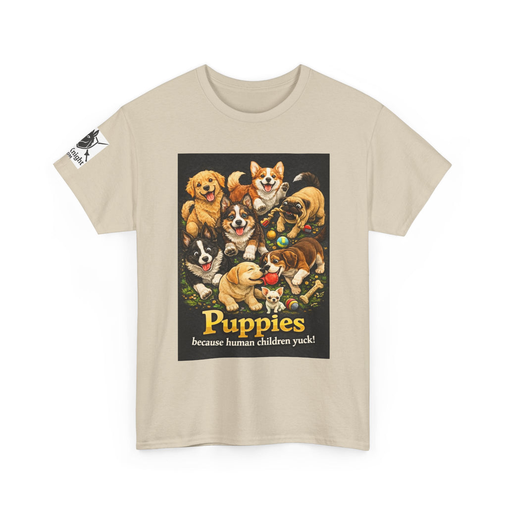 Puppies becouse Human Children Yuck!  Teeshirt.  Dog lover funny