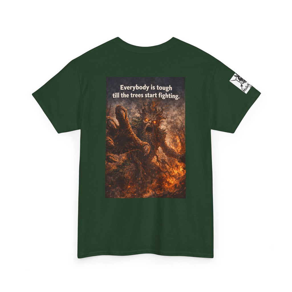 Gaming Tee— “Everybody is tough till the trees start fighting." Funny tee