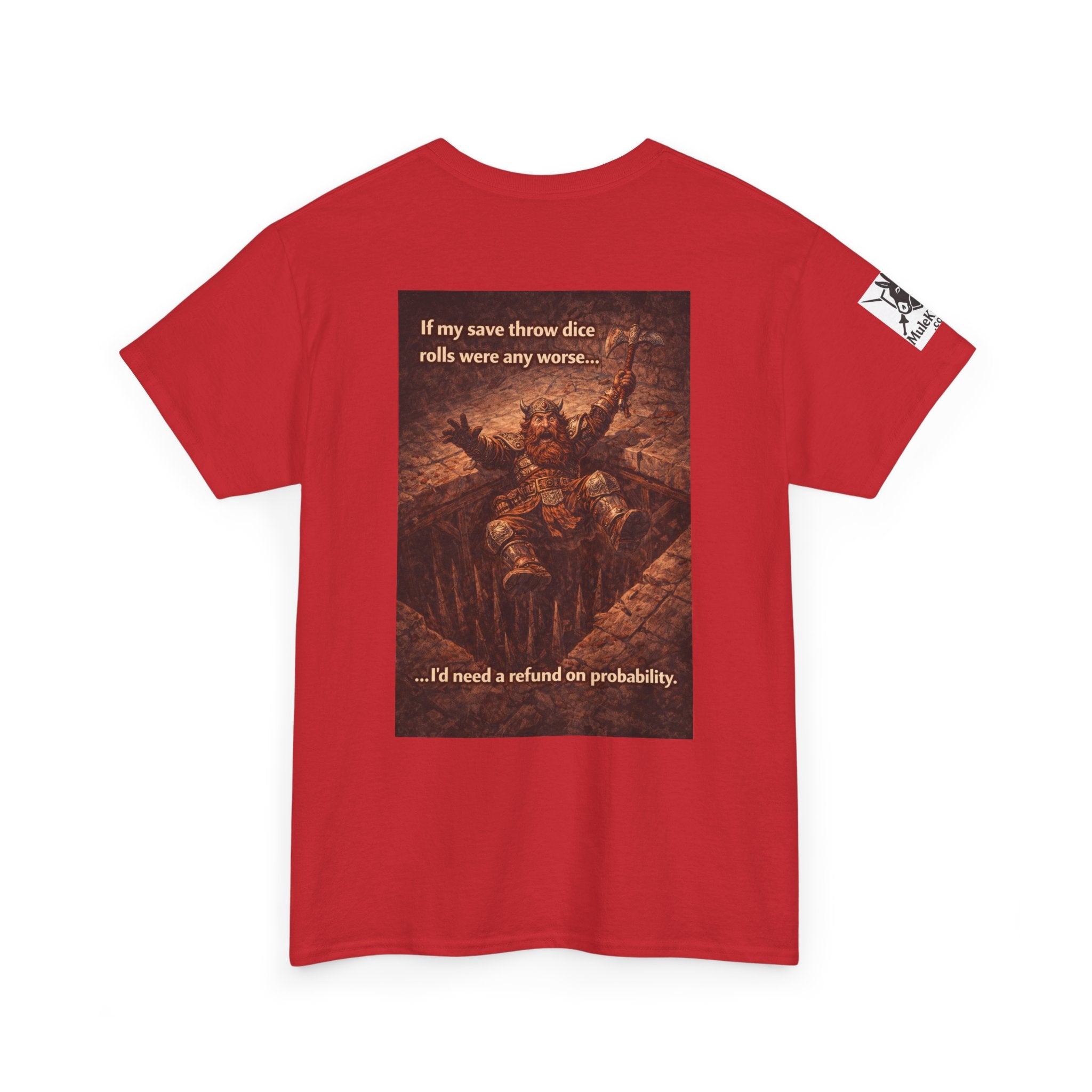 Gaming Tee— “If my save throw dice rolls were any worse I would need a refund on probability!" funny tee