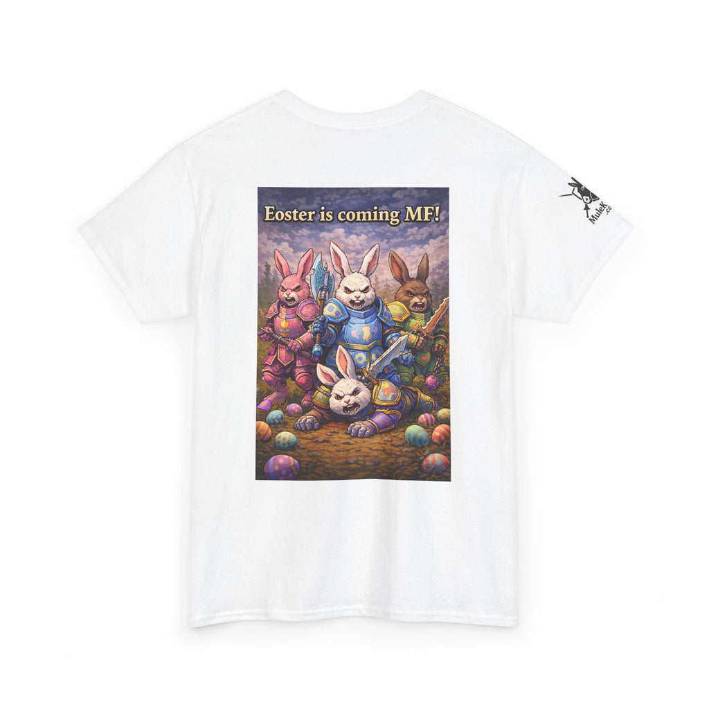 Gaming Tee— “Eoster is coming MF!" funny tee