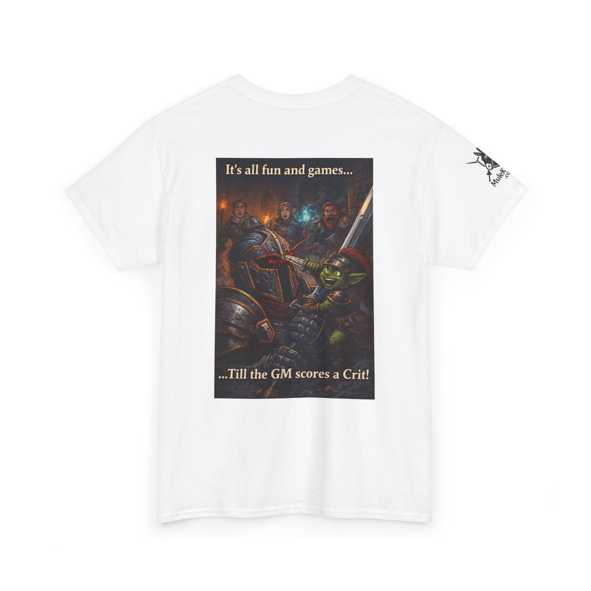 Gaming Tee— “It's all fun and games... till the GM scores a Crit!" funny tee