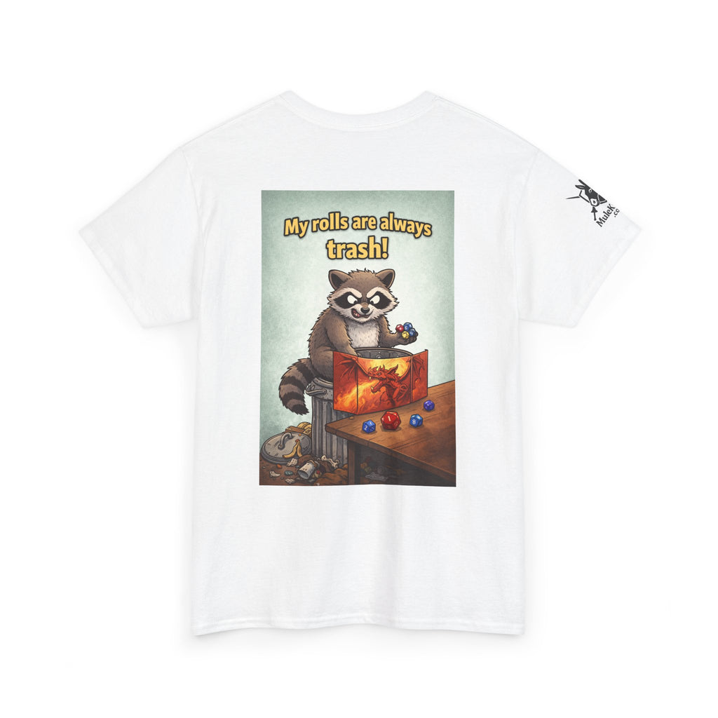 Gaming Tee— “My rolls are always trash!" Funny tee