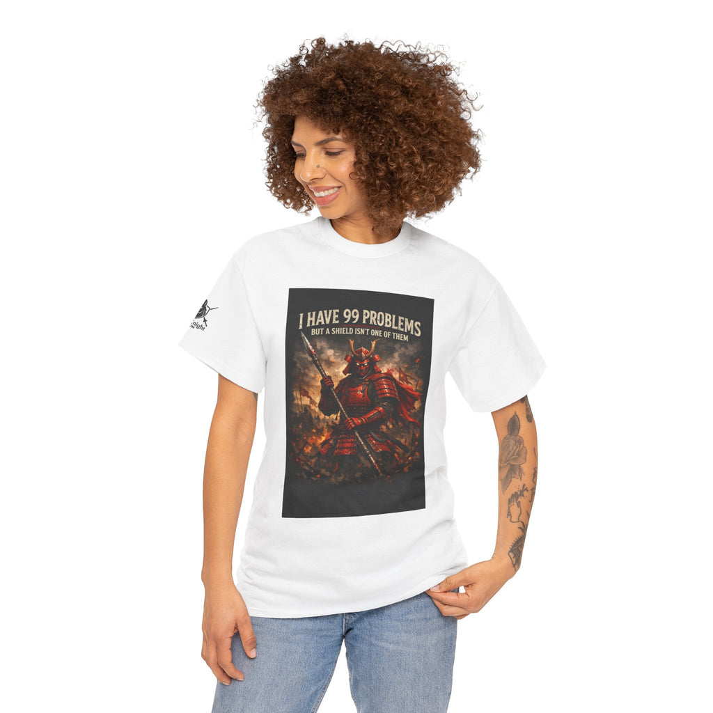 Samurai Warrior Graphic Tee — "I Have 99 Problems But A Shield Isn't One"