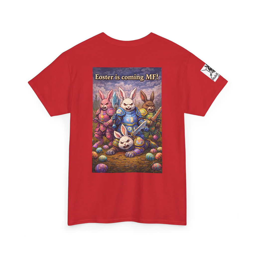 Gaming Tee— “Eoster is coming MF!" funny tee