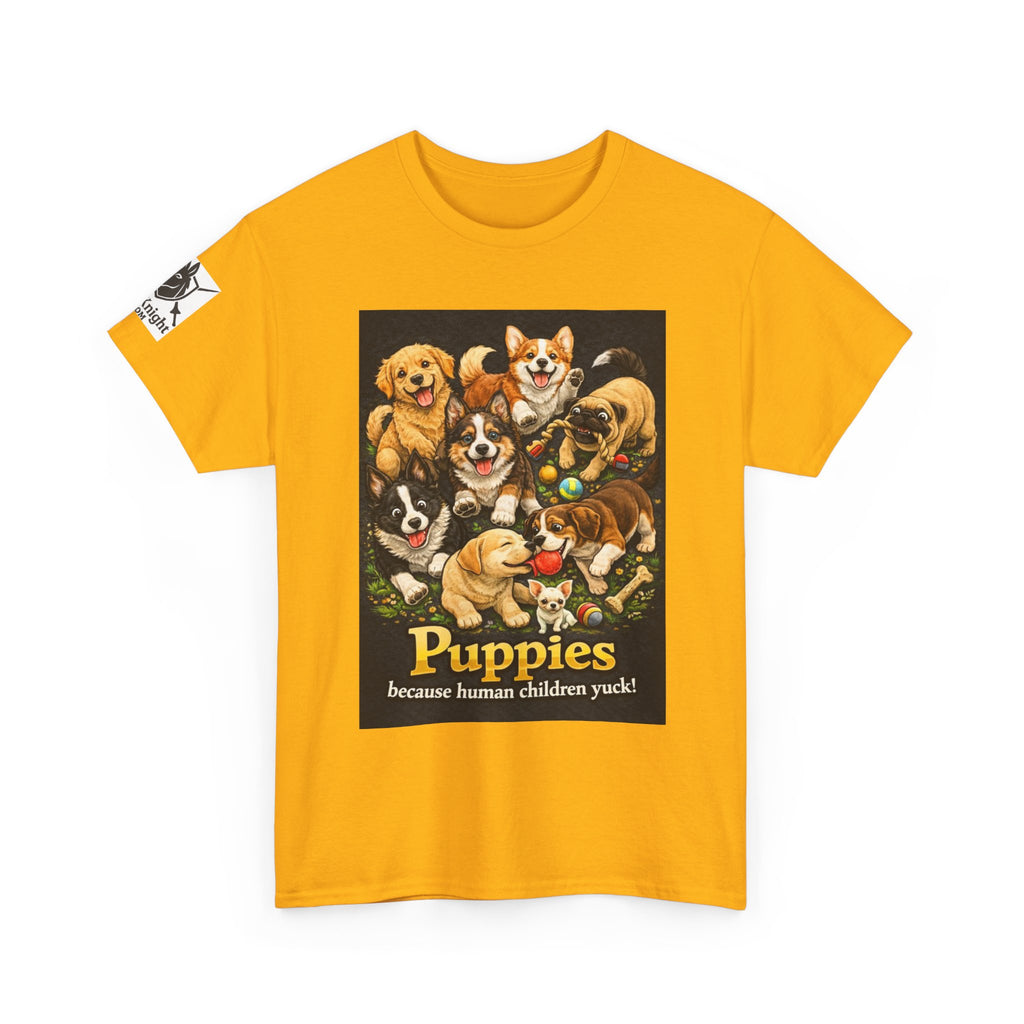Puppies becouse Human Children Yuck!  Teeshirt.  Dog lover funny