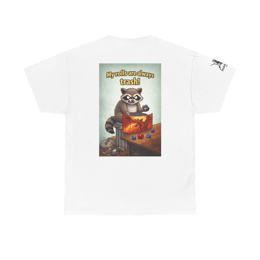 Gaming Tee— “My rolls are always trash!" Funny tee
