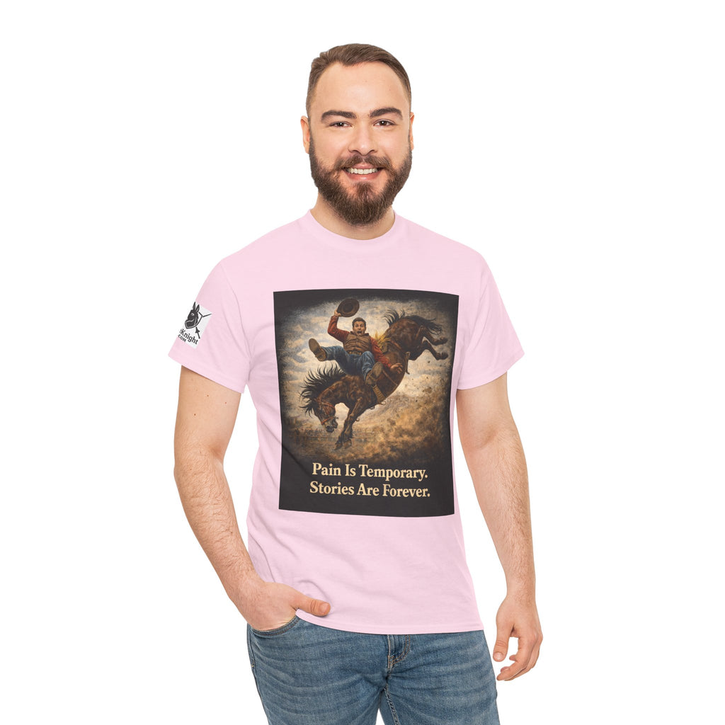 Rodeo Bucking Bronco T‑Shirt — "Pain Is Temporary. Stories Are Forever."