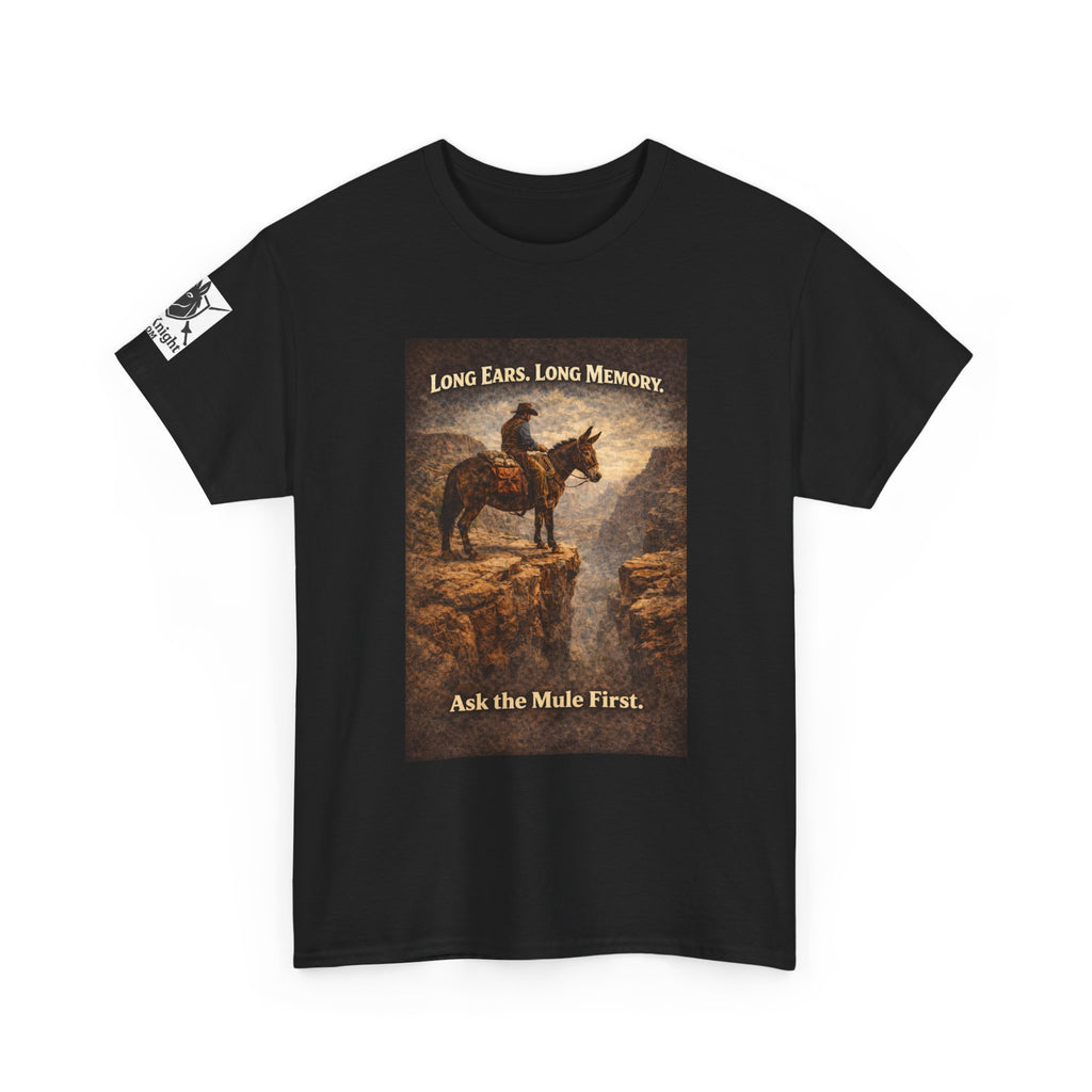 Long Ears, Long Memory Tee — "Ask the Mule First" Western Graphic T-Shirt