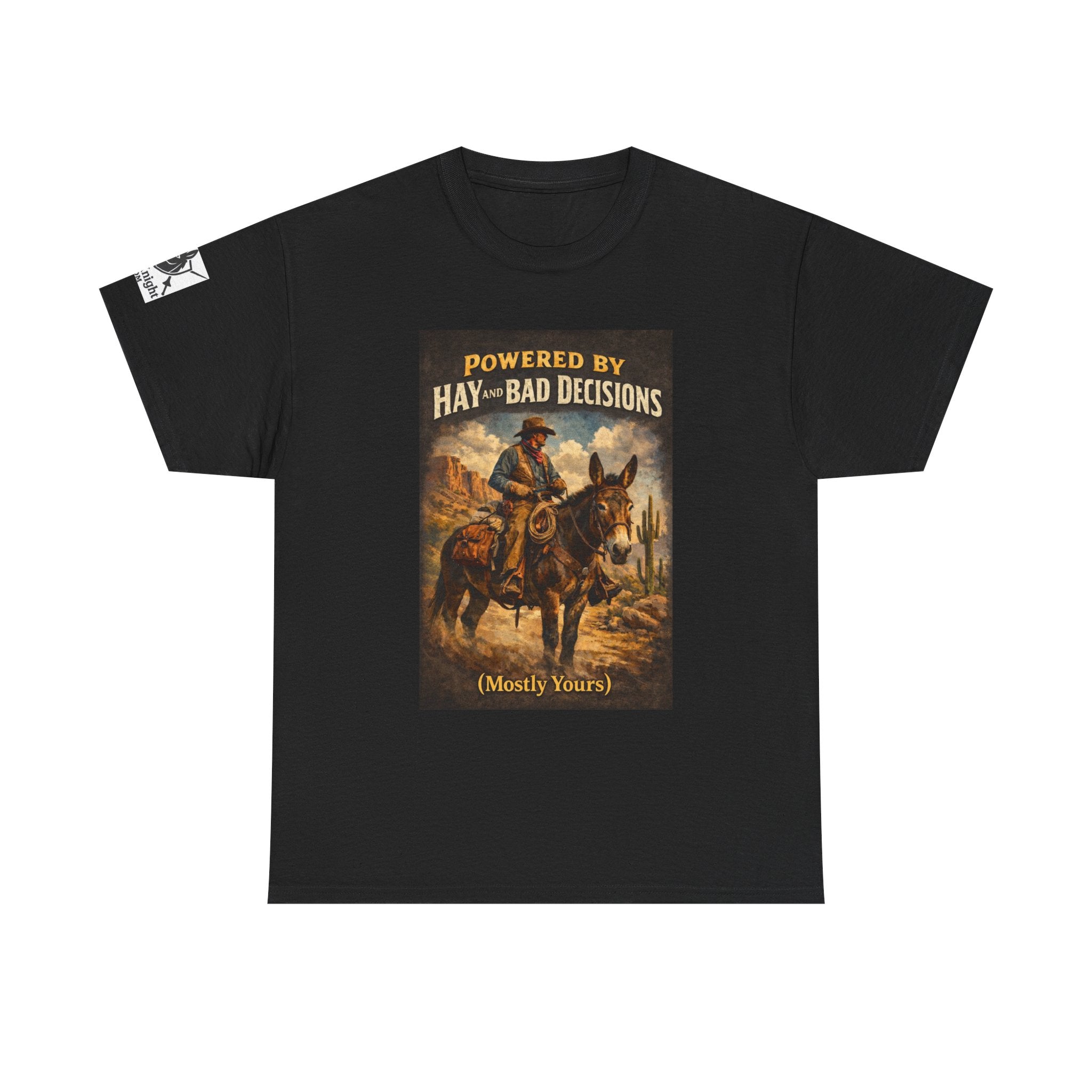 Cowboy Humor T-Shirt — "Powered by Hay & Bad Decisions (Mostly Yours)"