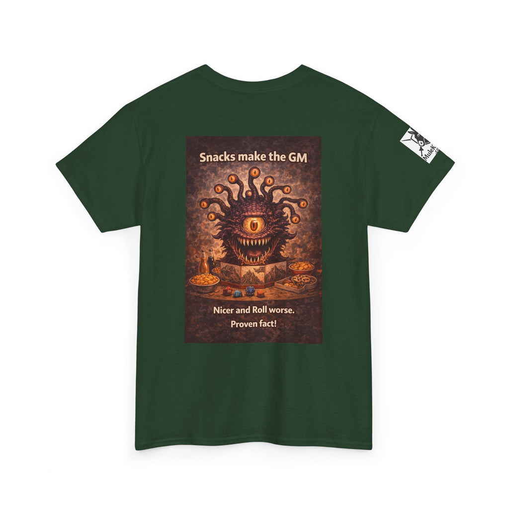 Gaming Tee— “Snacks make the GM nicer and roll worse! Proven Fact!"funny tee