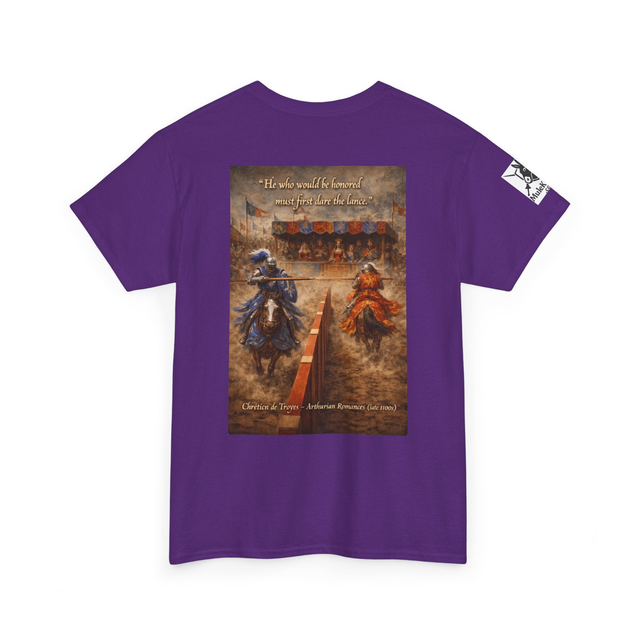 Jousting T-Shirt — “He who would be honored must first dare the lance. Chrétien de Troyes – Arthurian Romances (late 1100s)"