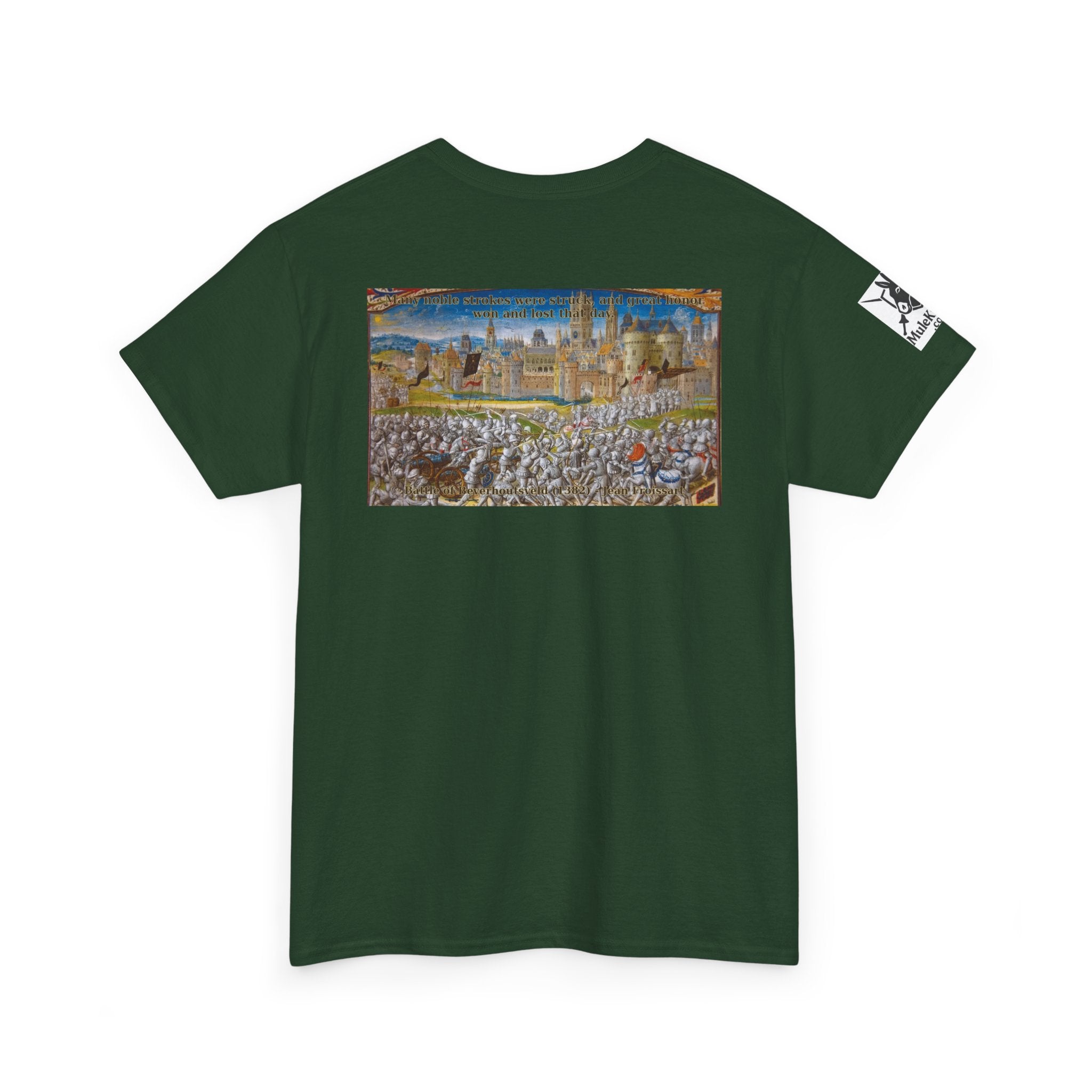 Battle scene T-Shirt — “Many noble strokes were struck, and great honor won and lost that day. Battle of Beverhoutsveld (1382) - Jean Froissart"