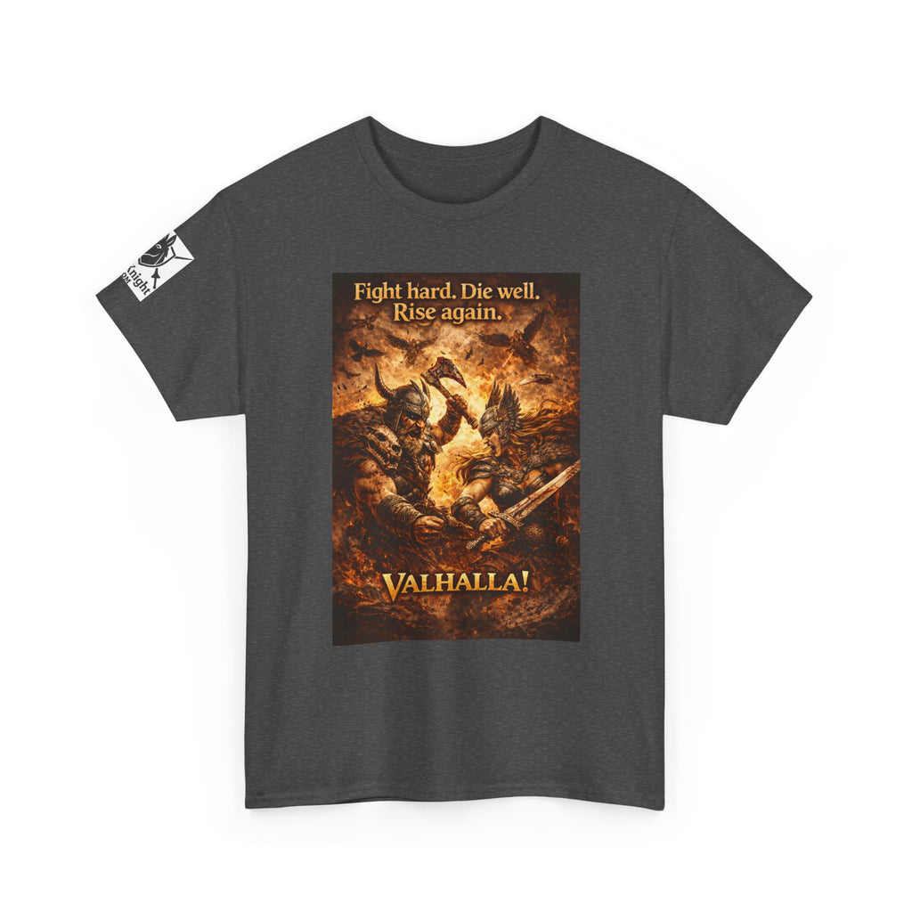 Viking Valkyrie shirt -Fight hard. Die Hard. Rise Again. Valhalla! — viking Tee