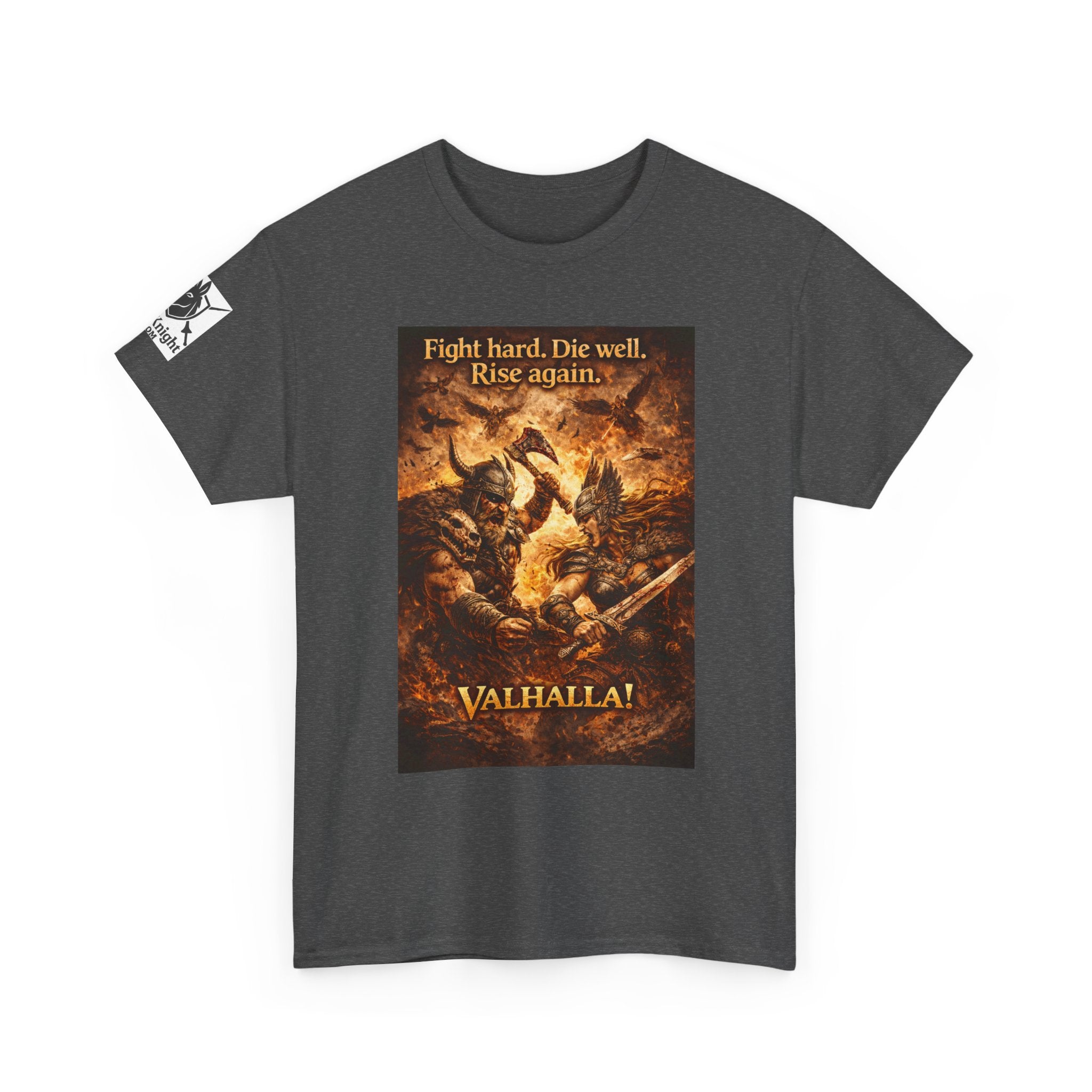 Viking Valkyrie shirt -Fight hard. Die Hard. Rise Again. Valhalla! — viking Tee
