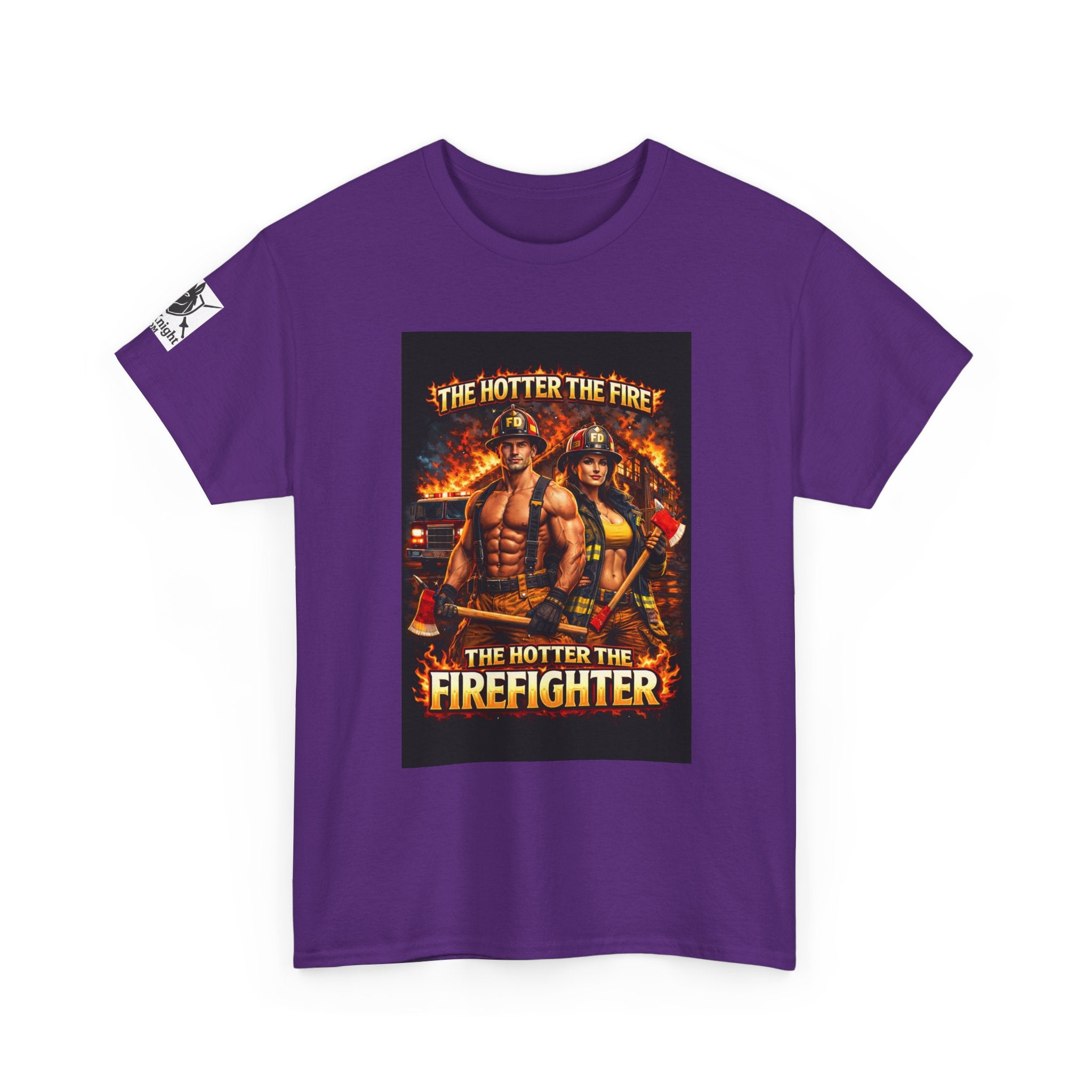 Fire Fighter Graphic Tee - "The Hotter the Fire the Hotter the Fire Fighter!"