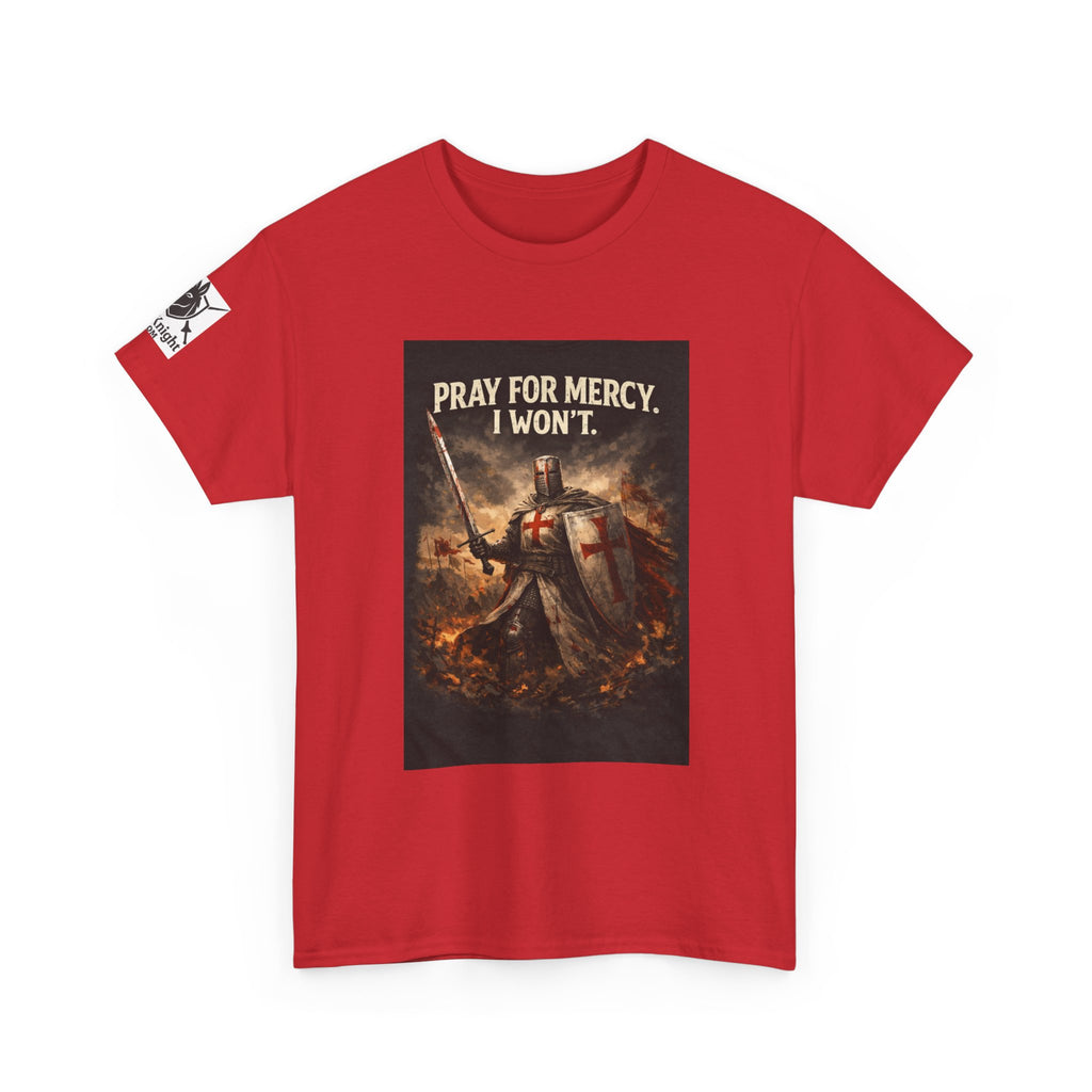 Crusader Knight T‑Shirt – "Pray for Mercy. I Won't." Graphic Tee