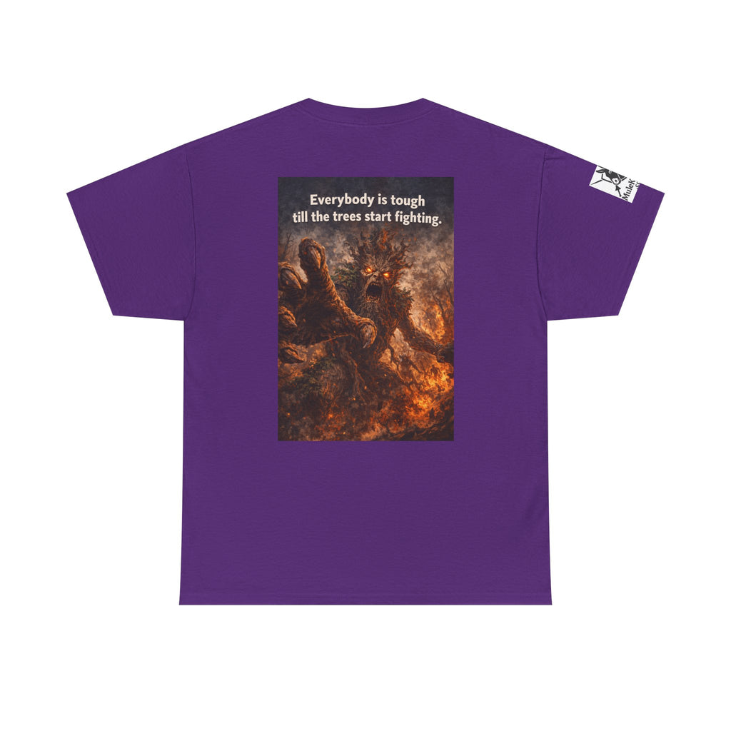 Gaming Tee— “Everybody is tough till the trees start fighting." Funny tee