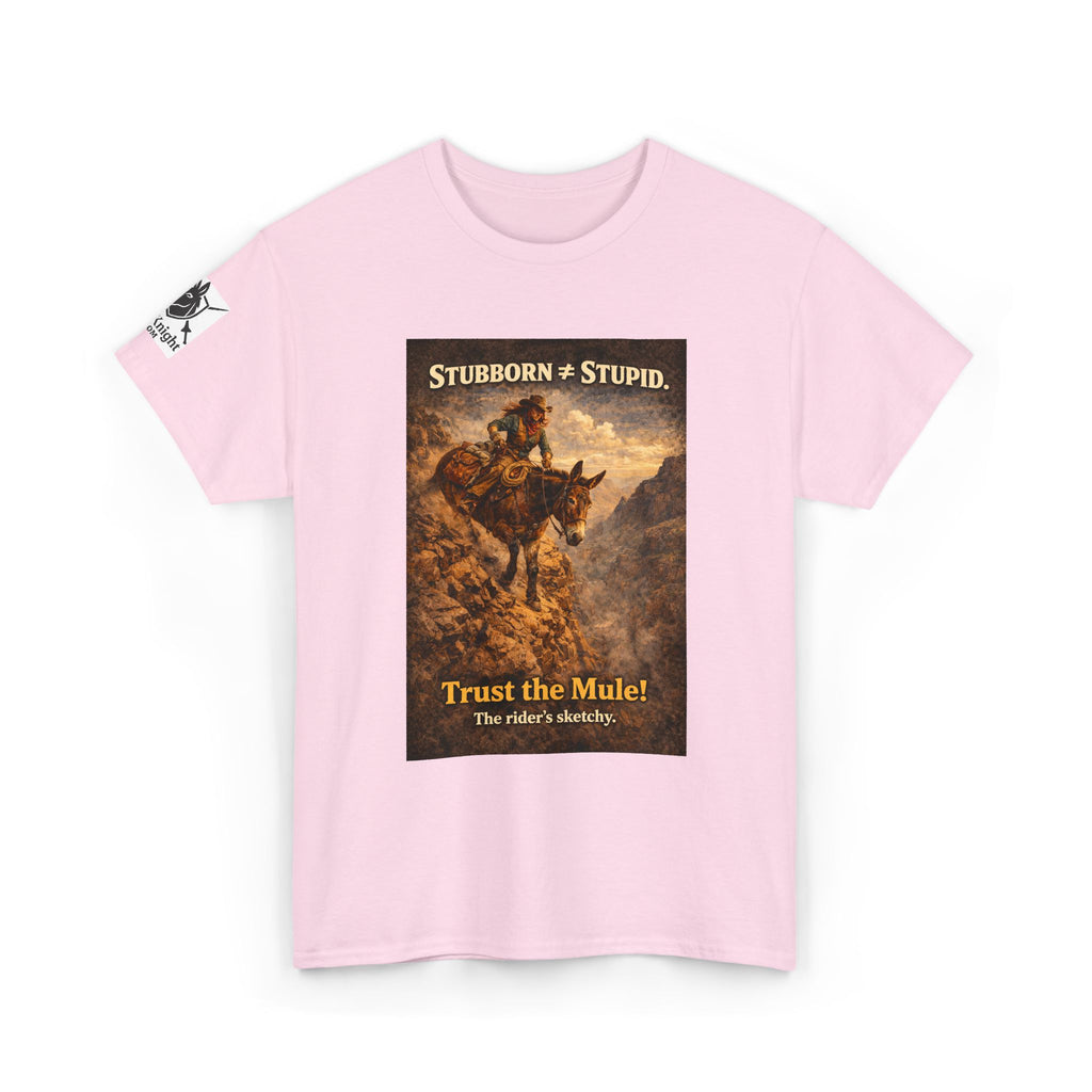 Mule Tee — "Stubborn not Stupid. Trust the Mule!" Vintage Western Humor T-Shirt
