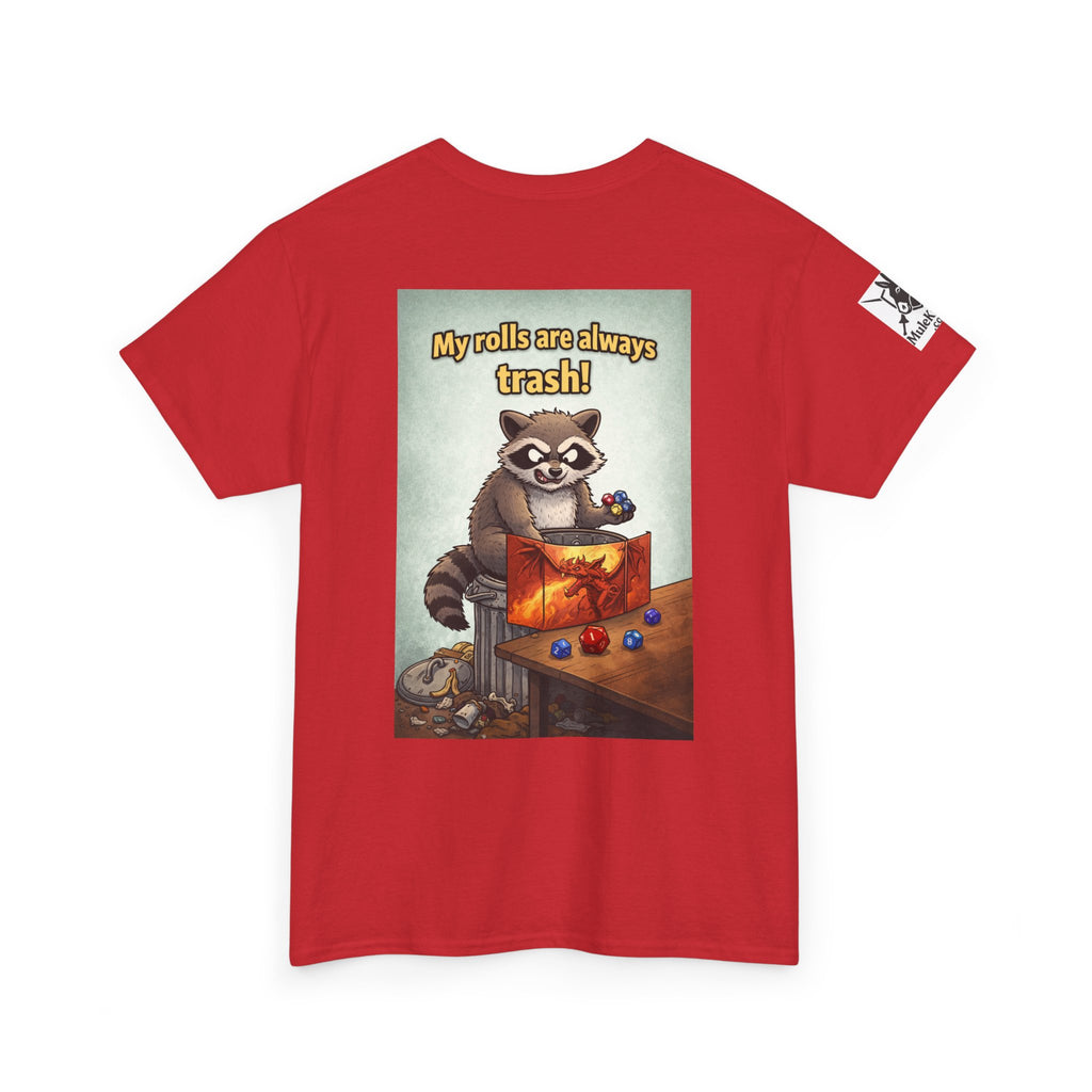 Gaming Tee— “My rolls are always trash!" Funny tee