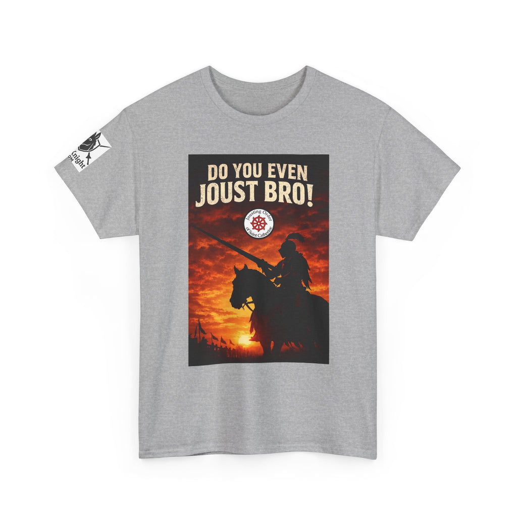 Do You Even Joust Bro? Jousting Order of Saint Catherine -Knight Jousting Graphic Tee