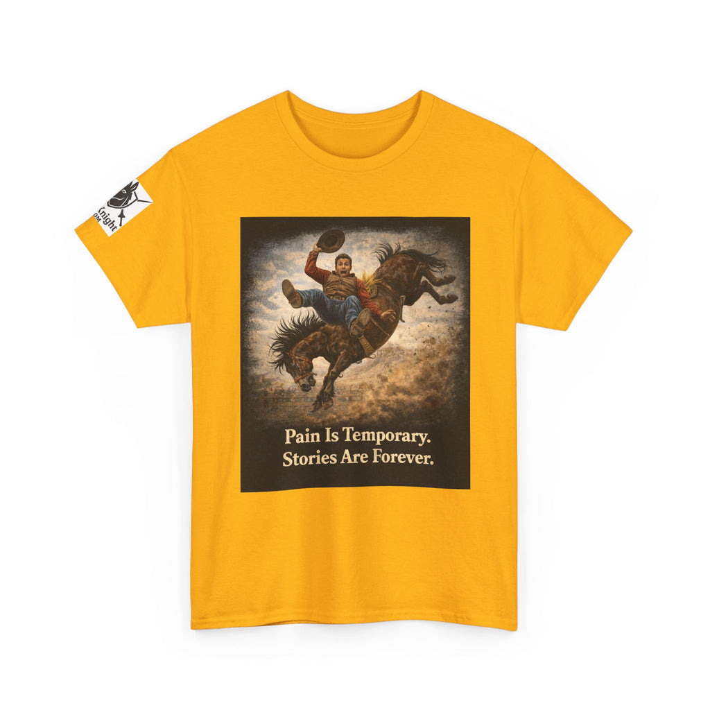 Rodeo Bucking Bronco T‑Shirt — "Pain Is Temporary. Stories Are Forever."